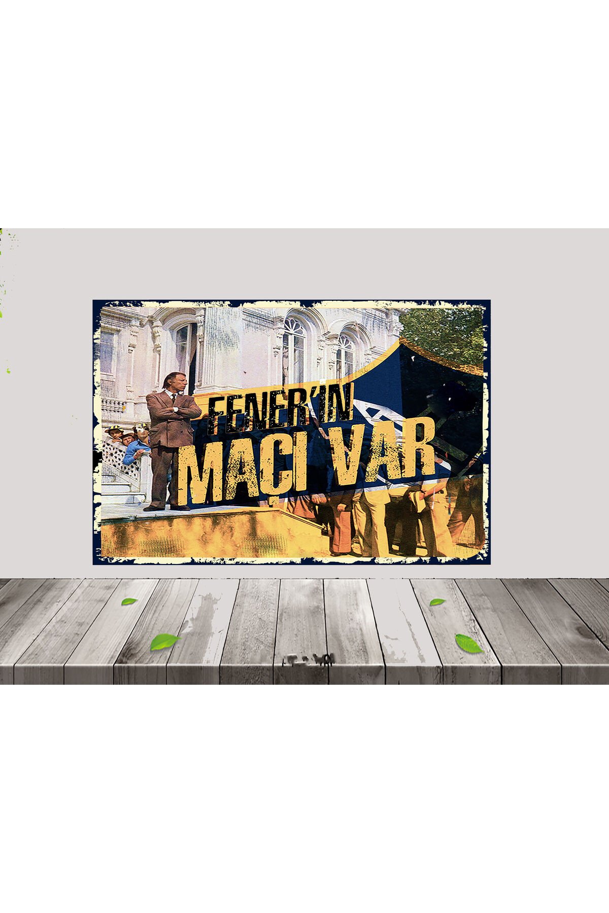 Fenerin Maçı Var Tasarımlı 20x30 CM Ahşap Poster 08