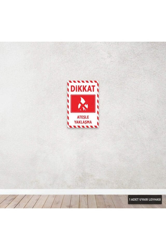 U1201 - Ateşle Yaklaşma Dekota Uyarı Levhası (20x30cm)