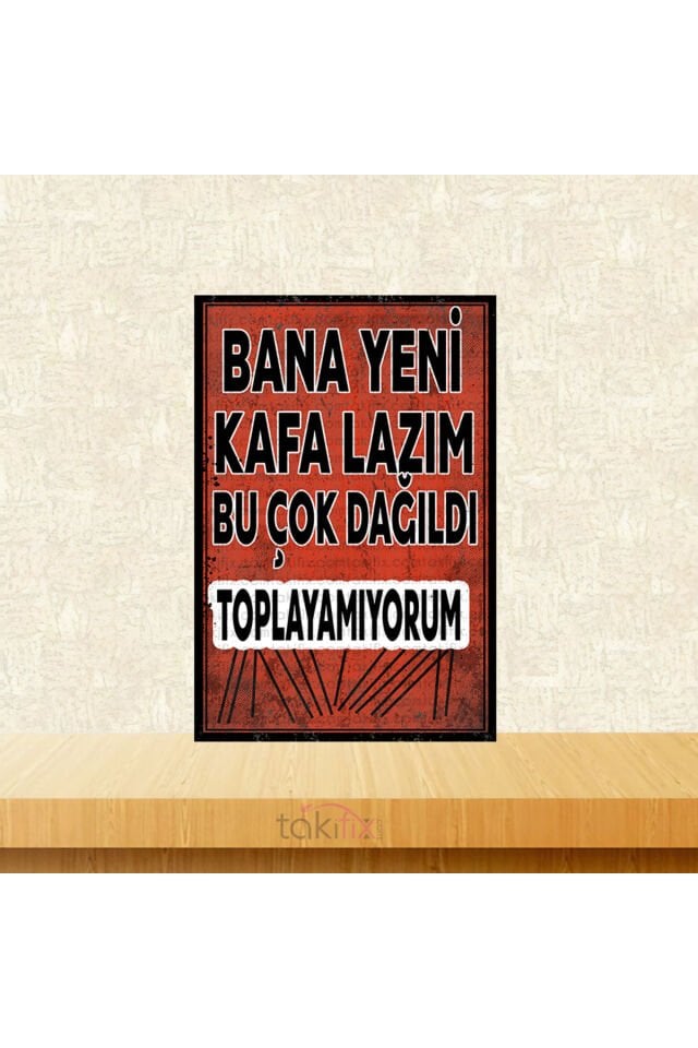 Bana Yeni Kafa Lazım 20x30 Cm Retro Ahşap Tablo