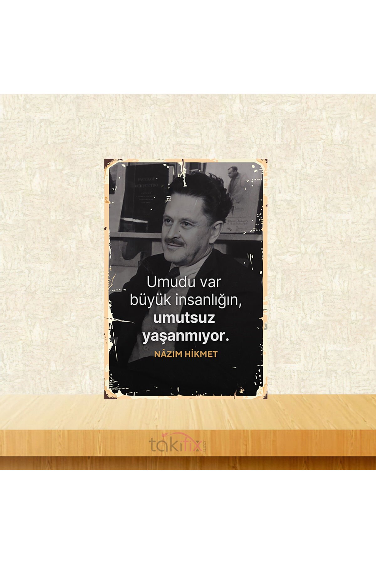 Umutsuz Yaşanmıyor Nazım Hikmet 20x30 Cm Retro Ahşap Tablo