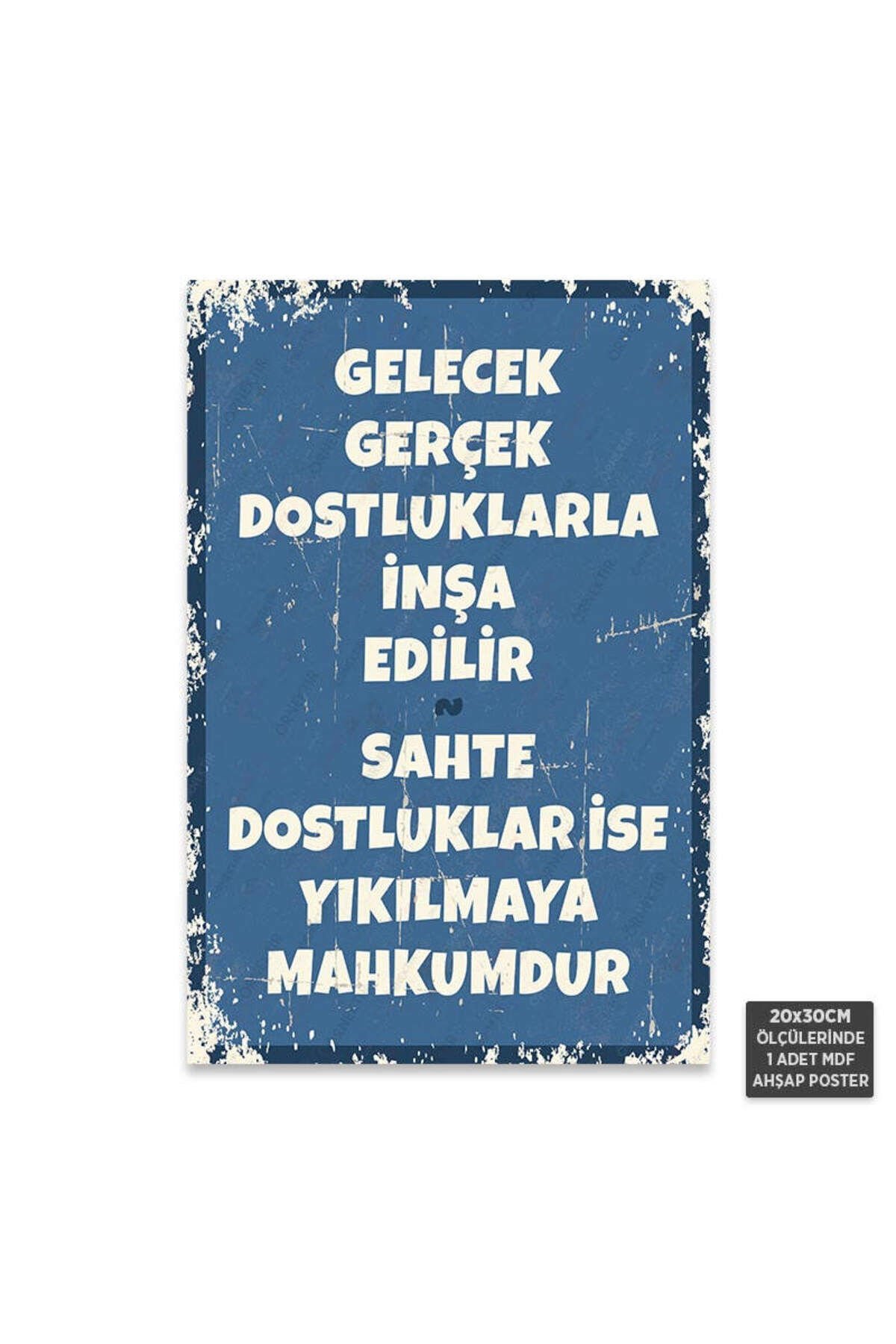 PT1252 - Gelecek Gerçek Dostluklarla İnşa Edilir Retro Mdf Ahşap Poster (20x30cm)