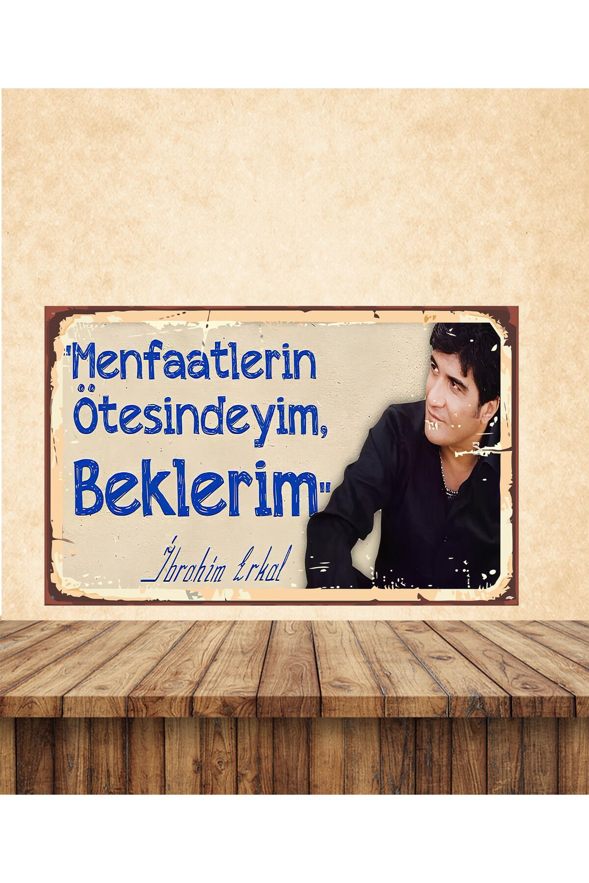 İbrahim Erkal Beklerim Temalı 20 x 30 CM MDF Tablo