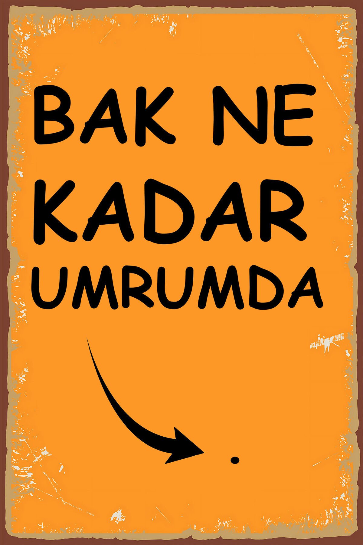 Bak ne kadar umrumda Retro Ahşap Poster