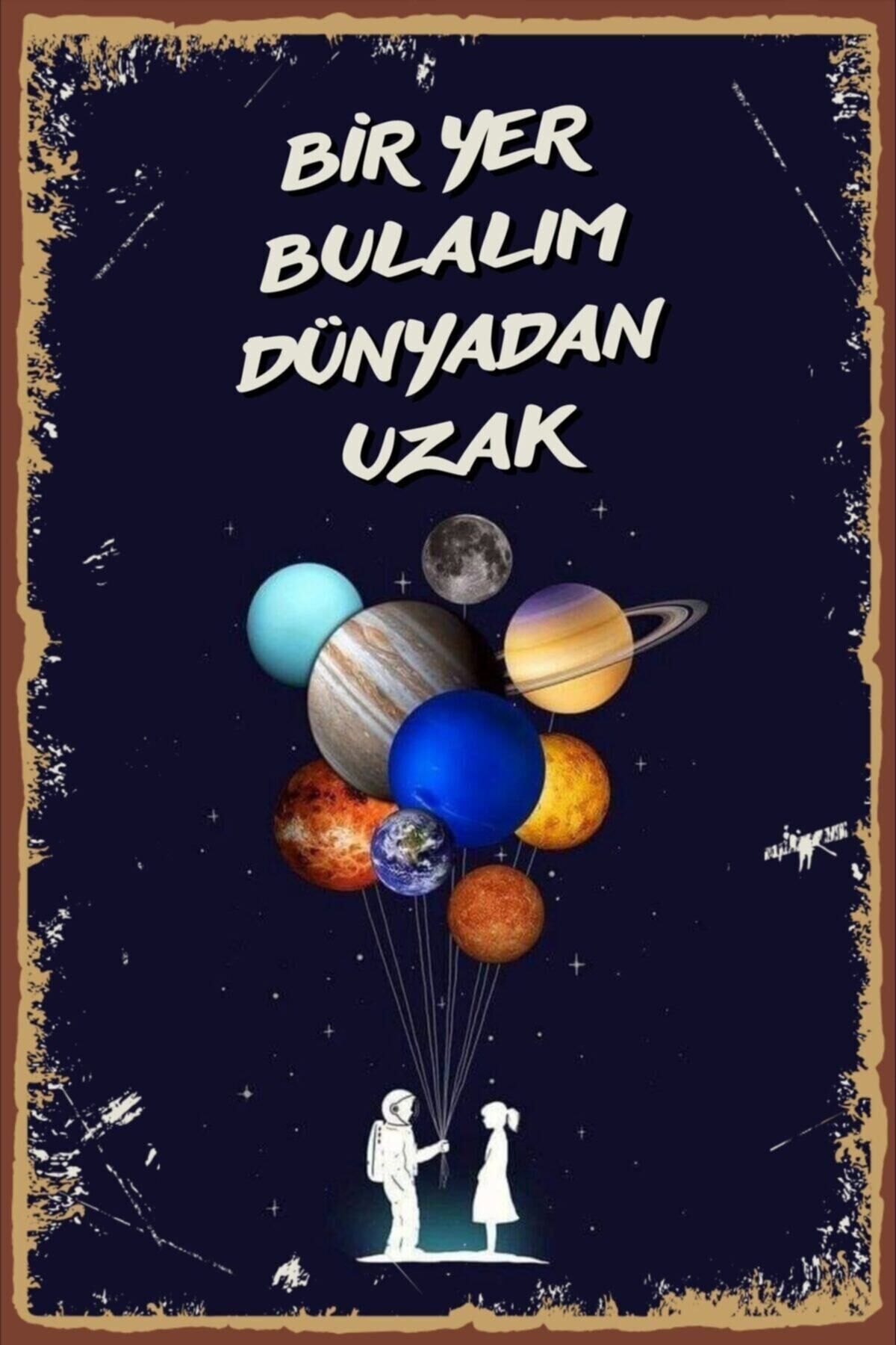 Bir Yer Bulalım Dünyadan Uzak Retro Ahşap Poster