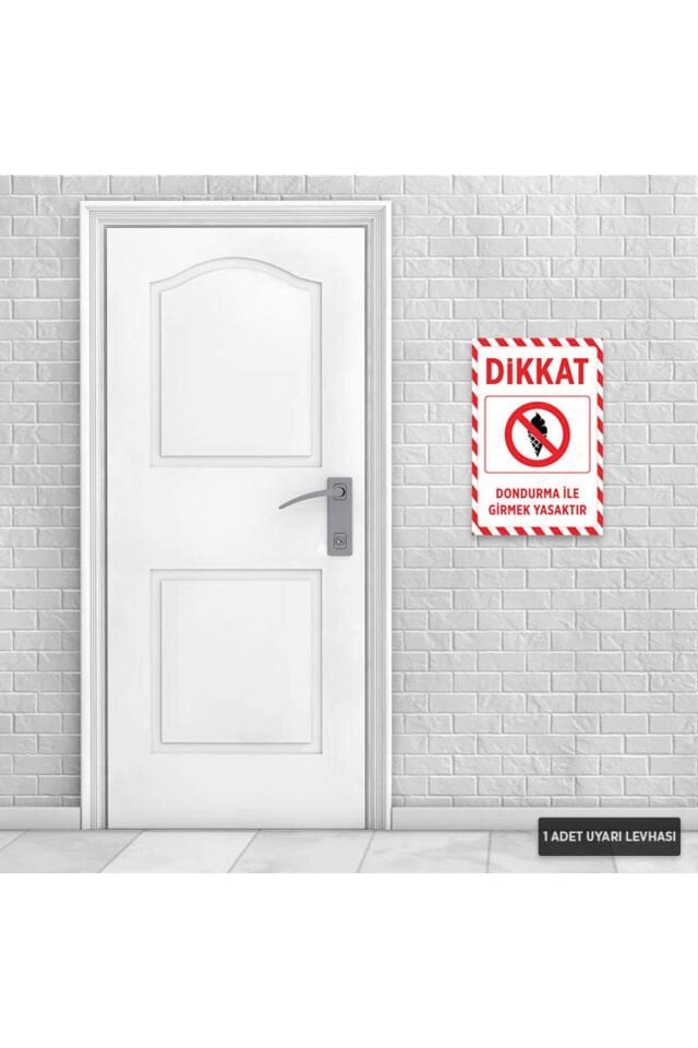 U1181 - Dondurma ile Girmek Yasaktır Dekota Uyarı Levhası (20x30cm)