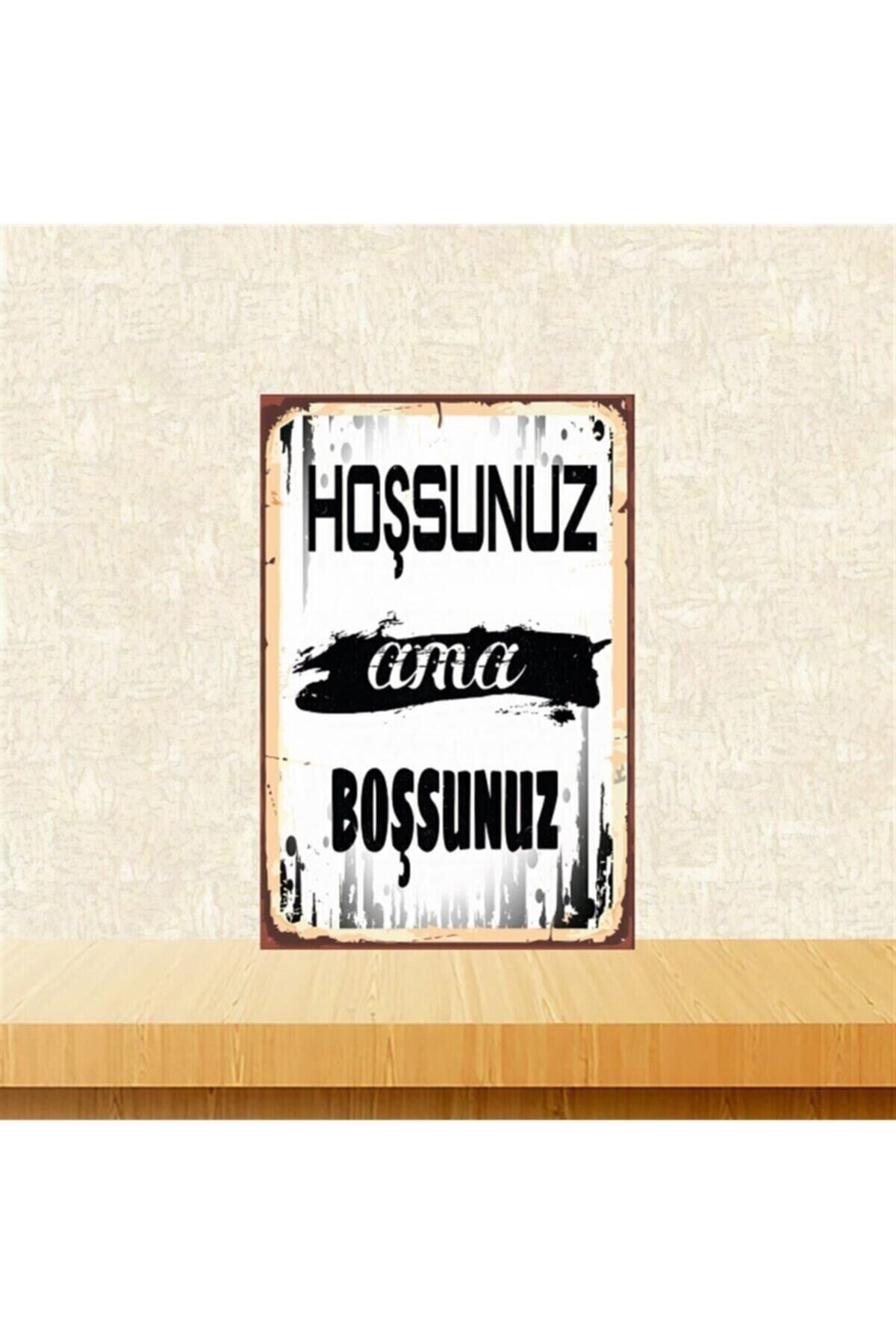 Hoşsunuz Ama Boşsunuz 20-30 Cm Retro Ahşap Poster Tkfx4420