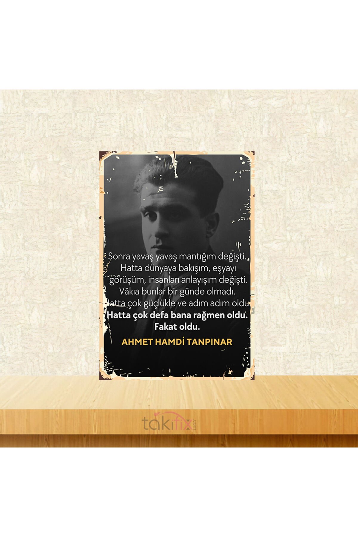 Hatta Çok Defa Bana Rağmen Oldu Fakat Oldu Ahmet Hamdi Tanpınar 20x30 Cm Retro Ahşap Tablo