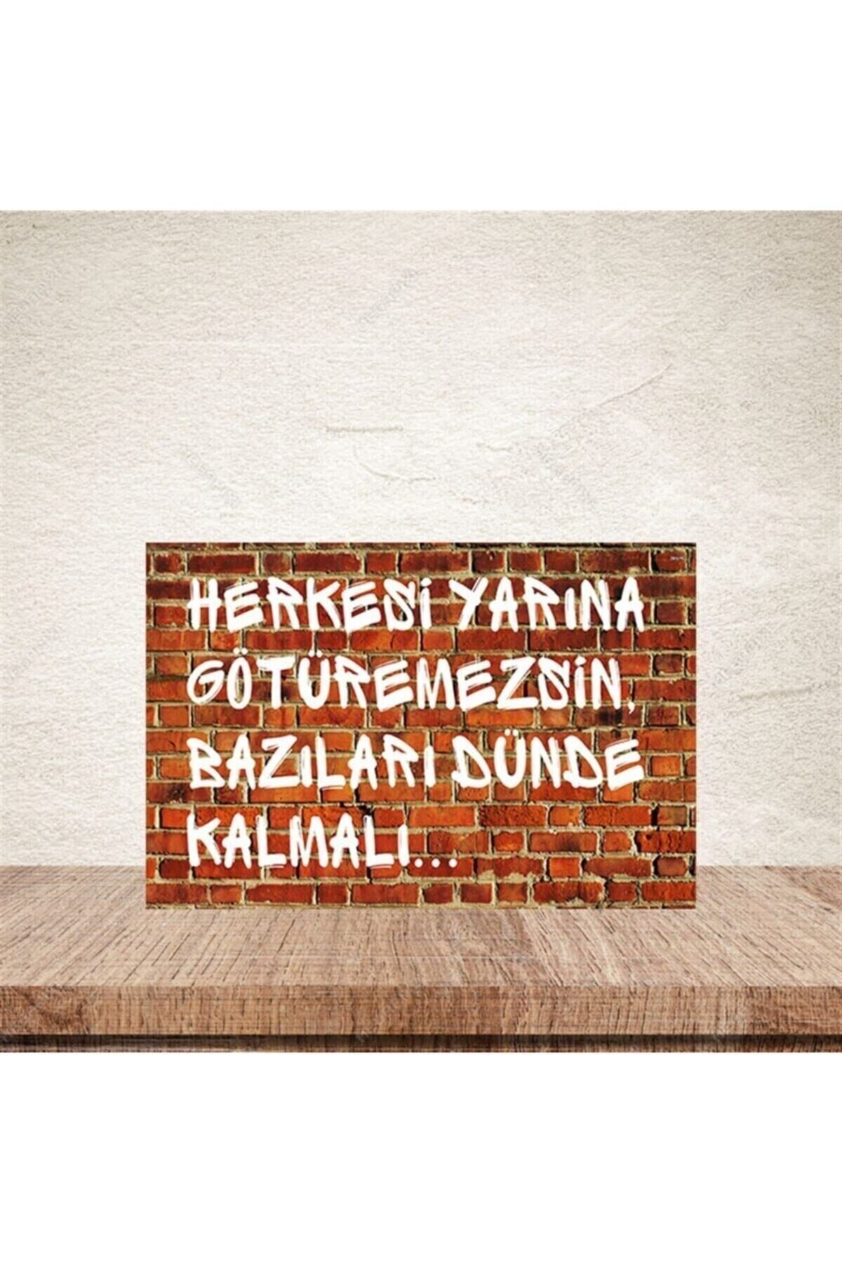 Herkesi Yarına Götüremezsin 20-30 Cm Retro Ahşap Poster