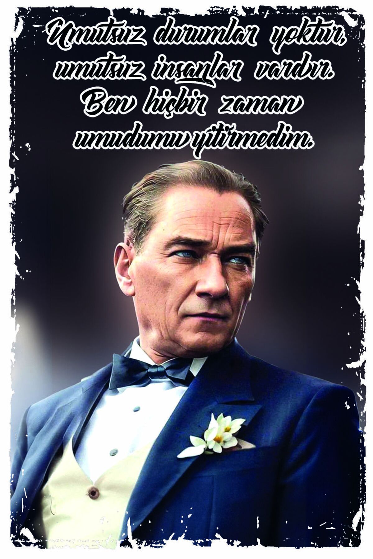 Atatürk Umutsuz Durumlar Yoktur Umutsuz İnsanlar Vardır Retro Ahşap Poster (20x30) cm