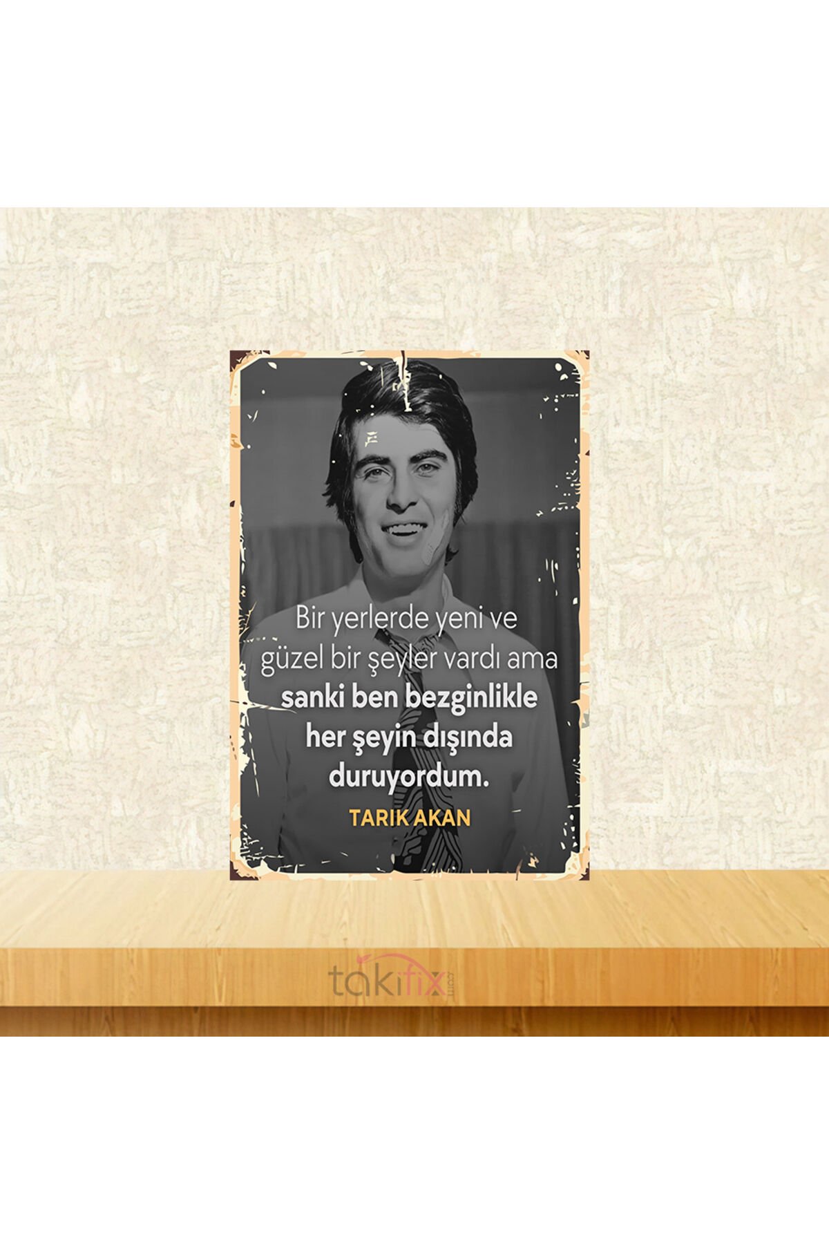 Sanki Ben Bezginlikle Her Şeyin Dışında Duruyordum 20x30 Cm Retro Ahşap Tablo