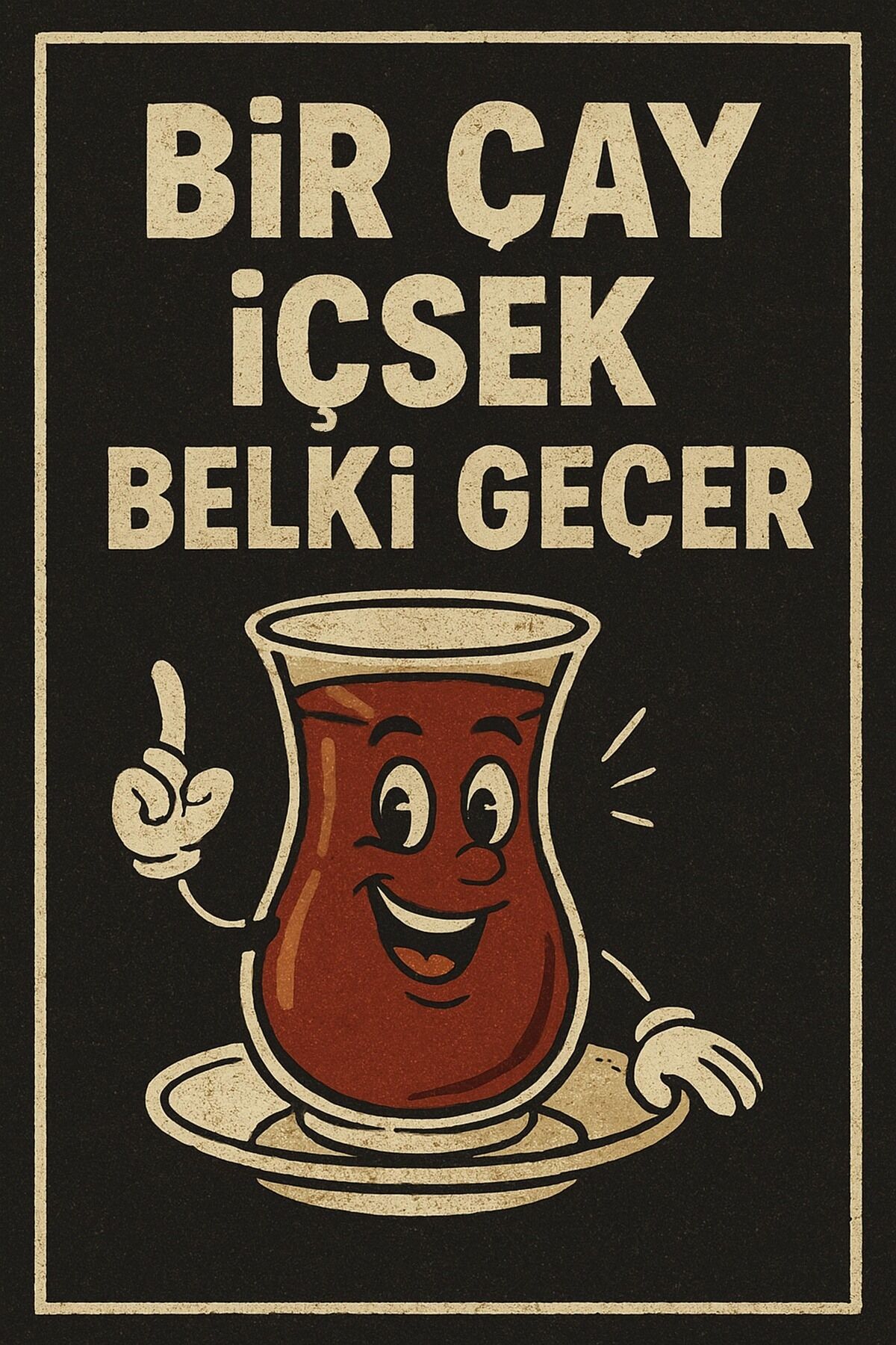 Bir Çay İçsek Belki Geçer Retro Ahşap Poster 20x30 Mdf