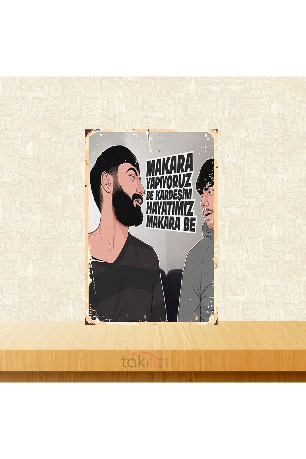Makara Yapıyoruz Be Kardeşim 20x30 Cm Retro Ahşap Tablo