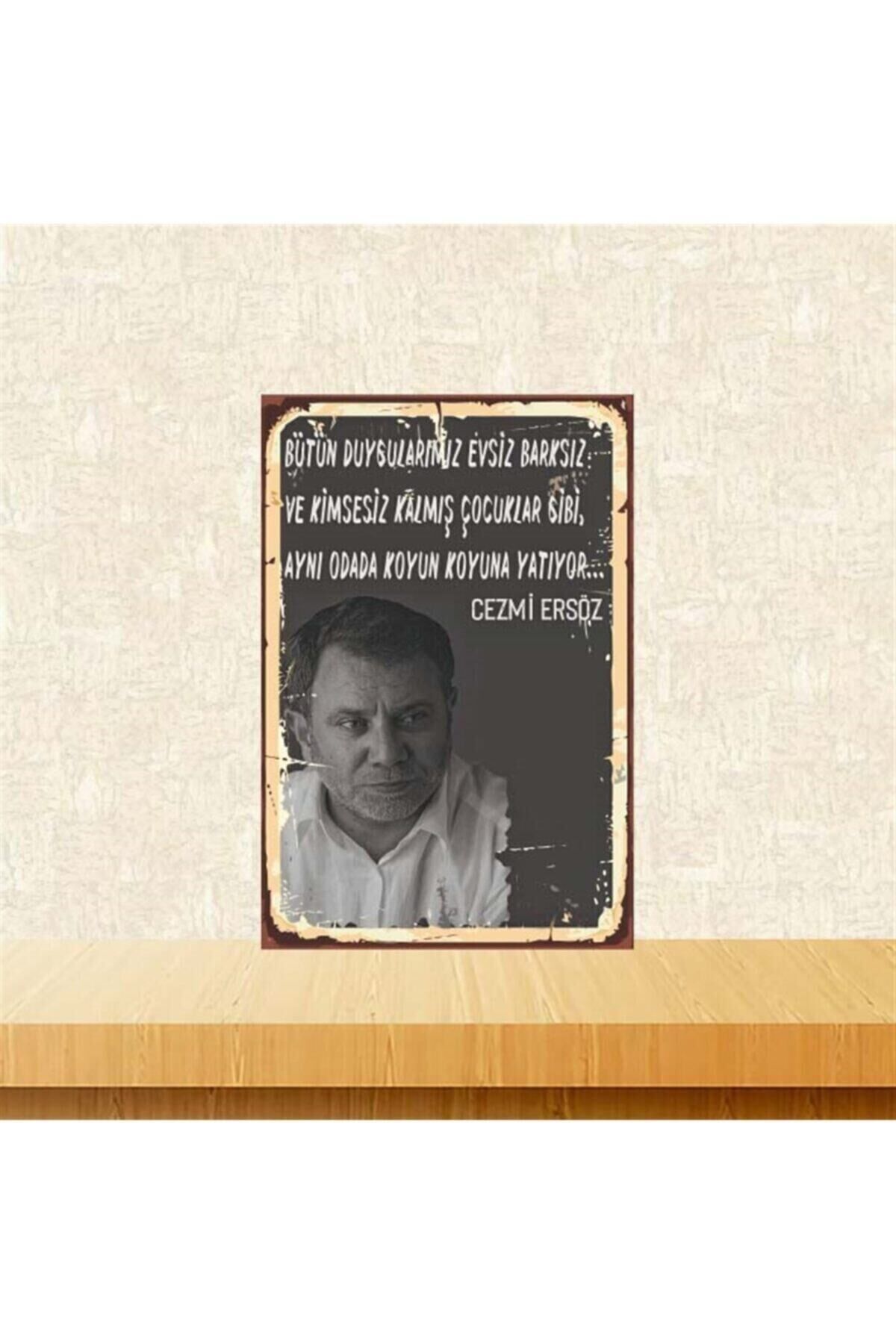 Bütün Duygularımız Evsiz Barksız Cezmi Ersöz 20-30 Cm Retro Ahşap Poster Tkfx3676