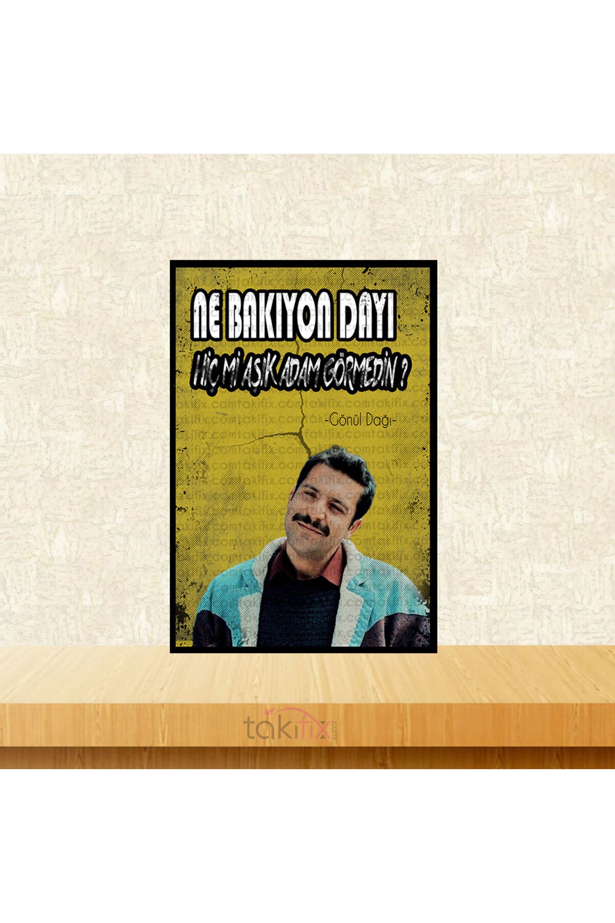 Ne bakıyon Dayı Gönül Dağı Tasarımlı 20x30 Cm Retro Ahşap Tablo