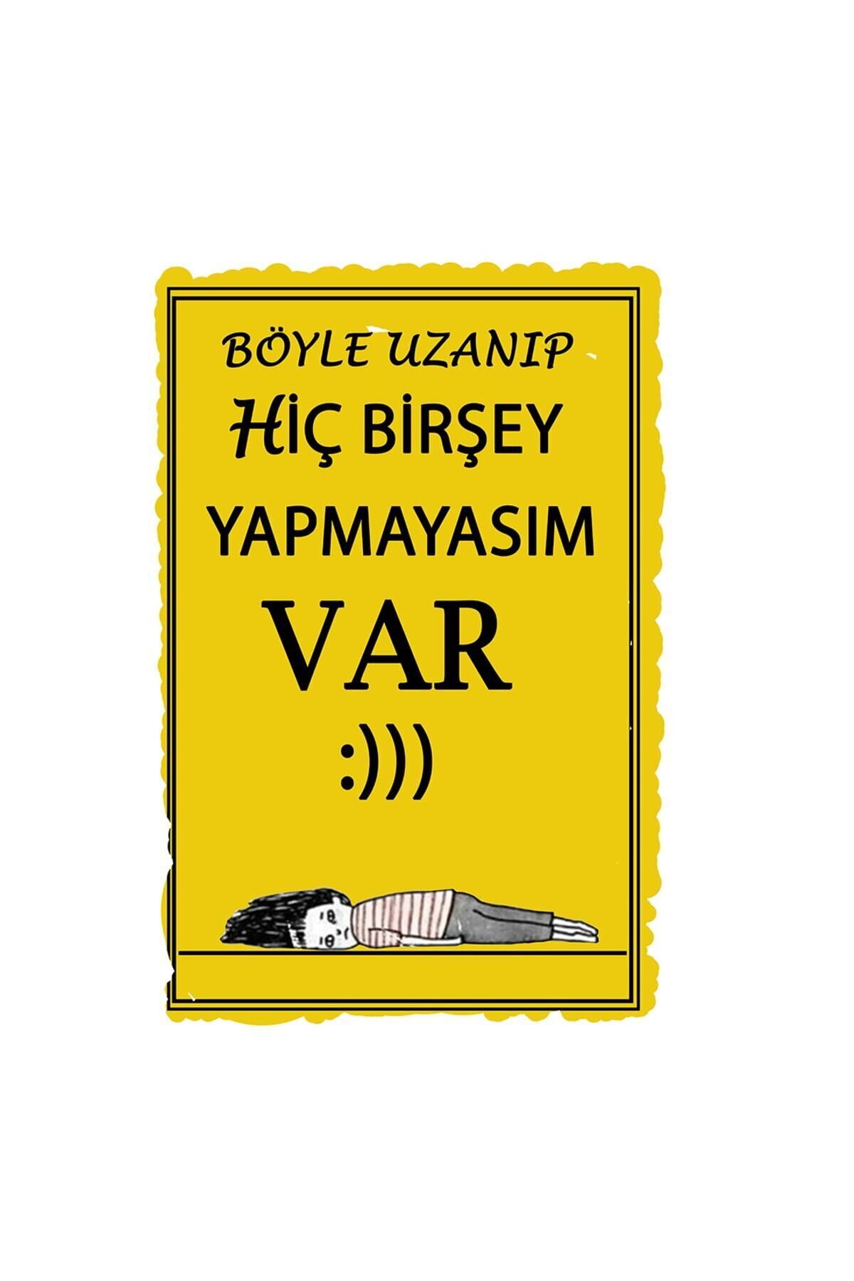Böyle Uzanıp Hiç Bir Şey Yapmayasım Var 20x30 Cm Ahşap Tablo