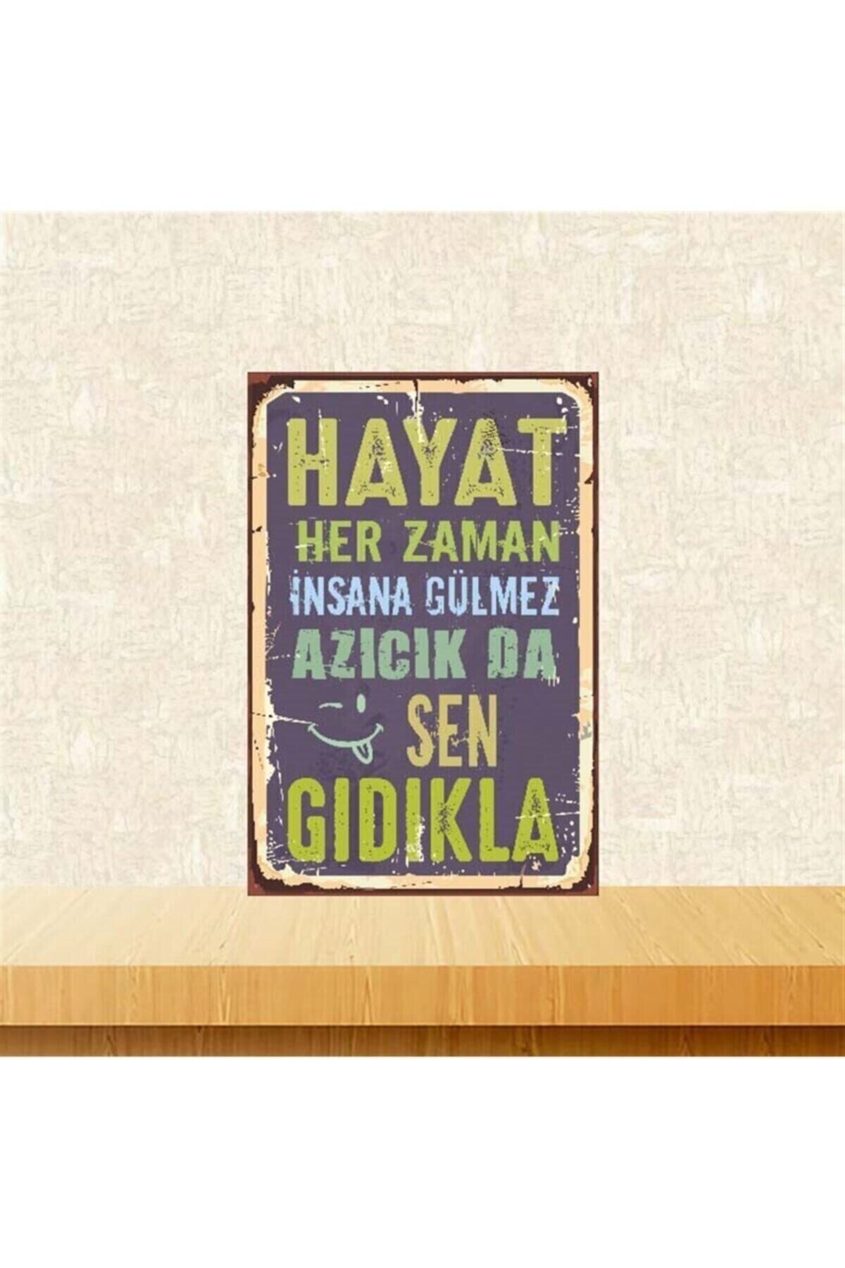 Hayat Her Zaman Insana Gülmez 20-30 Cm Retro Ahşap Poster