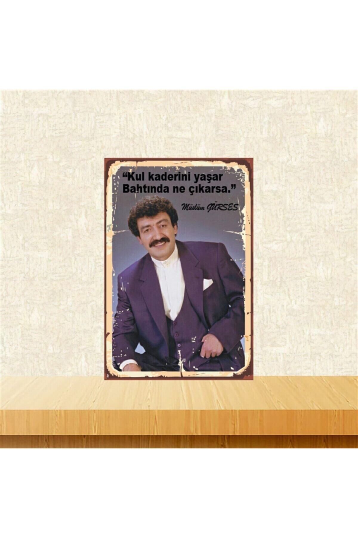 Müslüm Gürses Kul Kaderini Yaşar 20-30 Cm Retro Ahşap Poster Tkfx4334