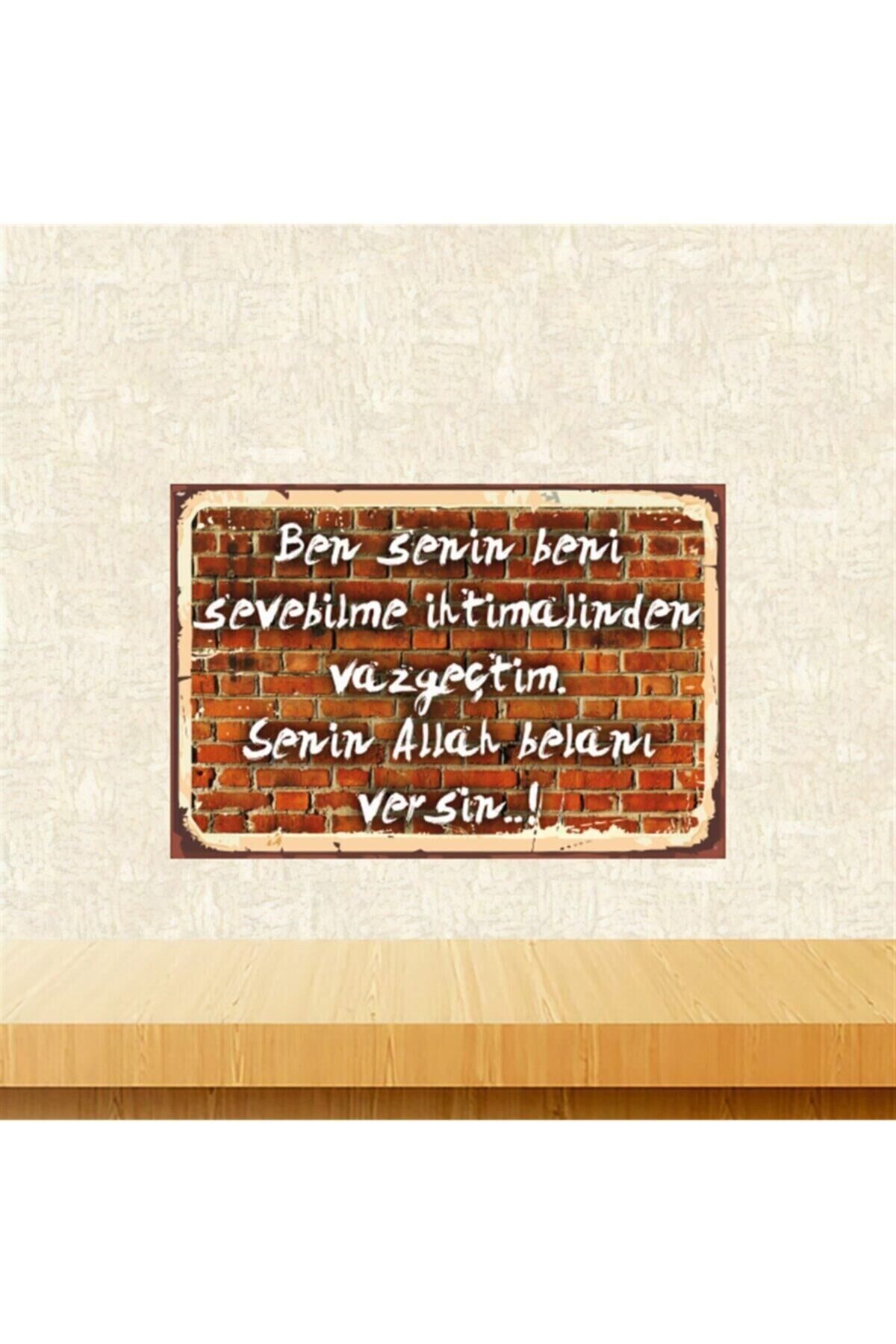 Ben Senin Beni Sevebilme Ihtimalinden Vazgeçtim Tasarımlı 20-30 Cm Retro Ahşap Tablo Tkfx5445