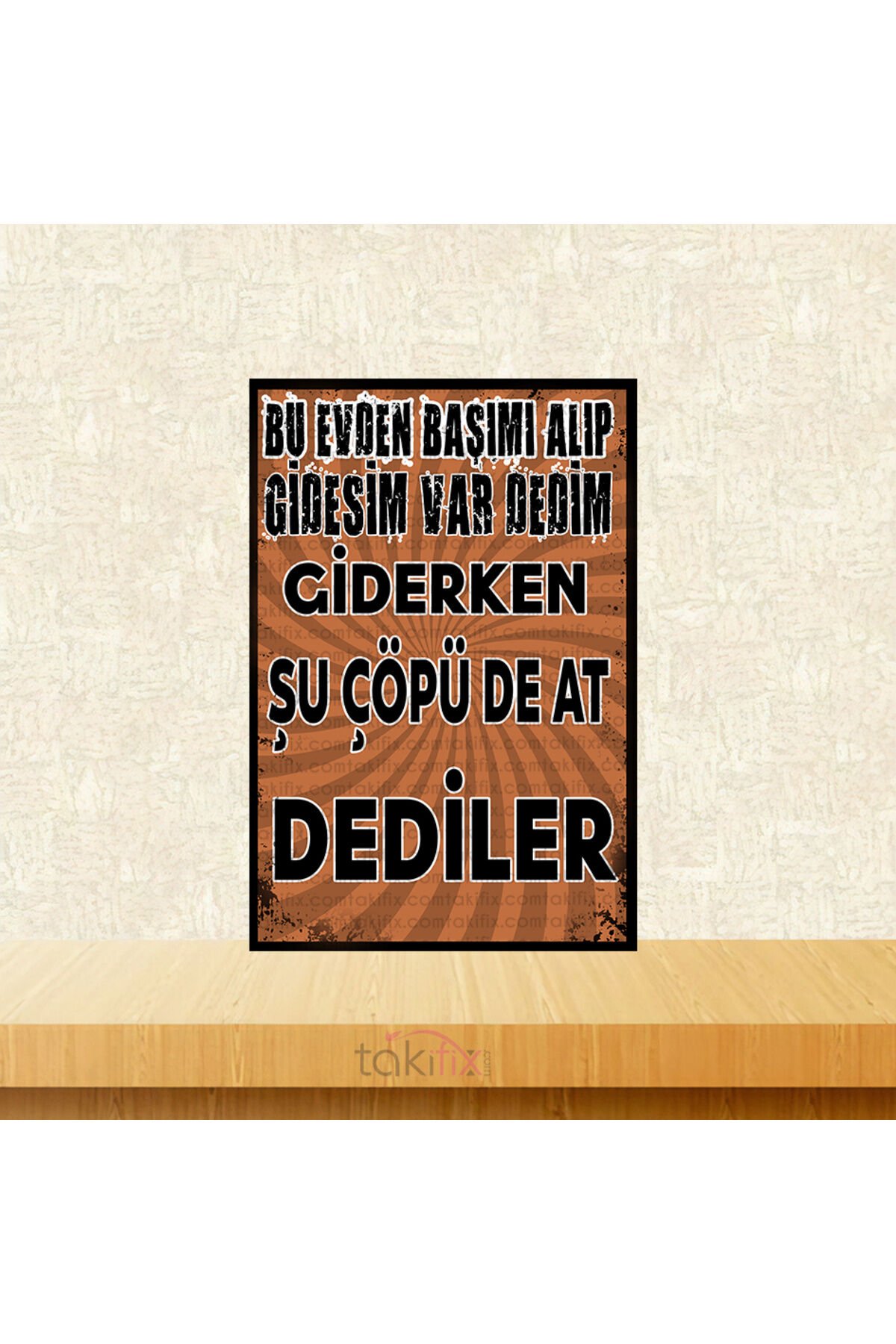 Bu Evden Başımı Alıp Gidesim Var Dedim 20x30 Cm Retro Ahşap Tablo