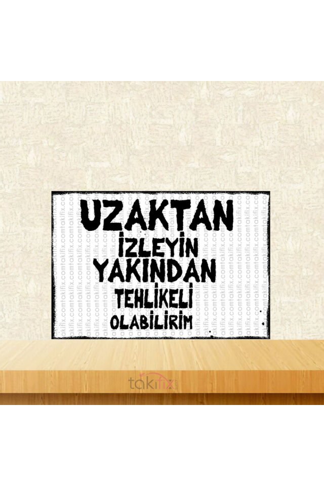 Uzaktan İzleyin Yakından Tehlikeli Olabilirim 20x30 Cm Retro Ahşap Tablo