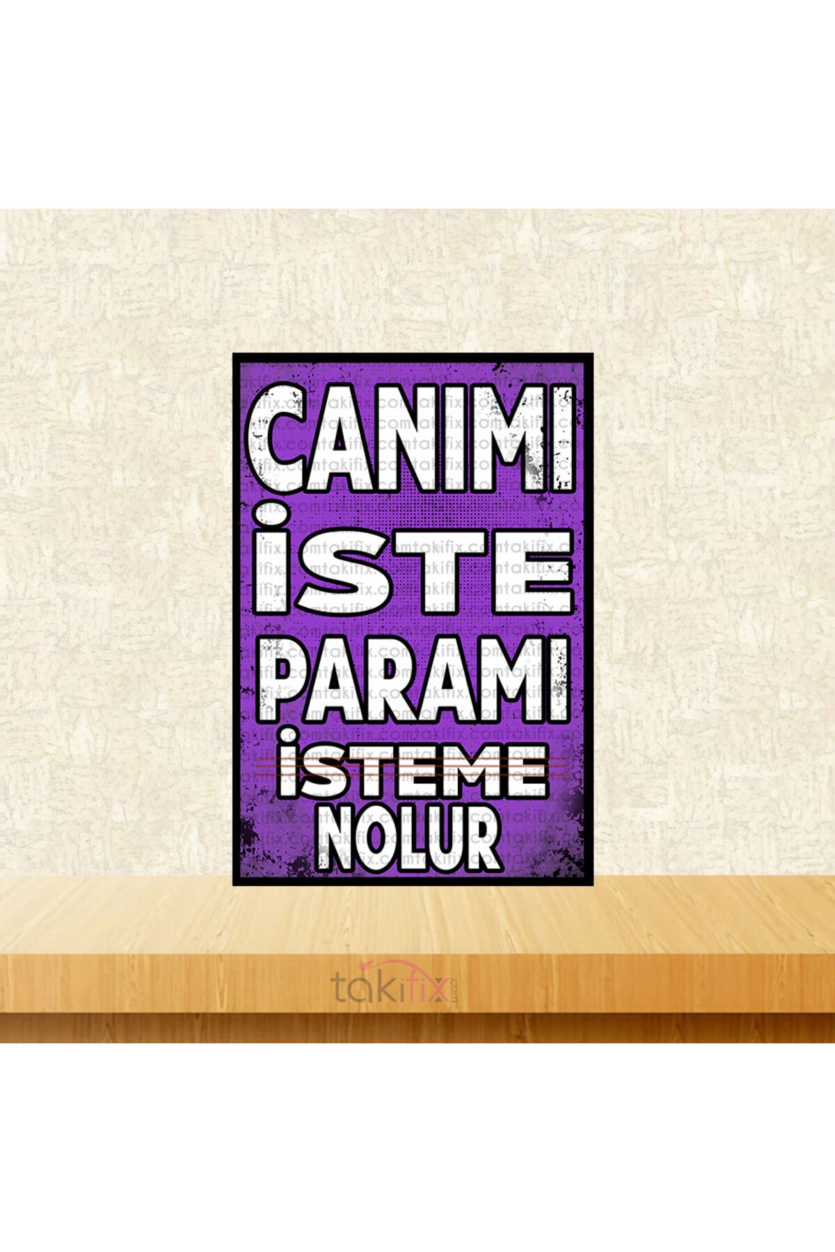 Canımı İste Paramı İstem Nolur 20x30 Cm Retro Ahşap Tablo