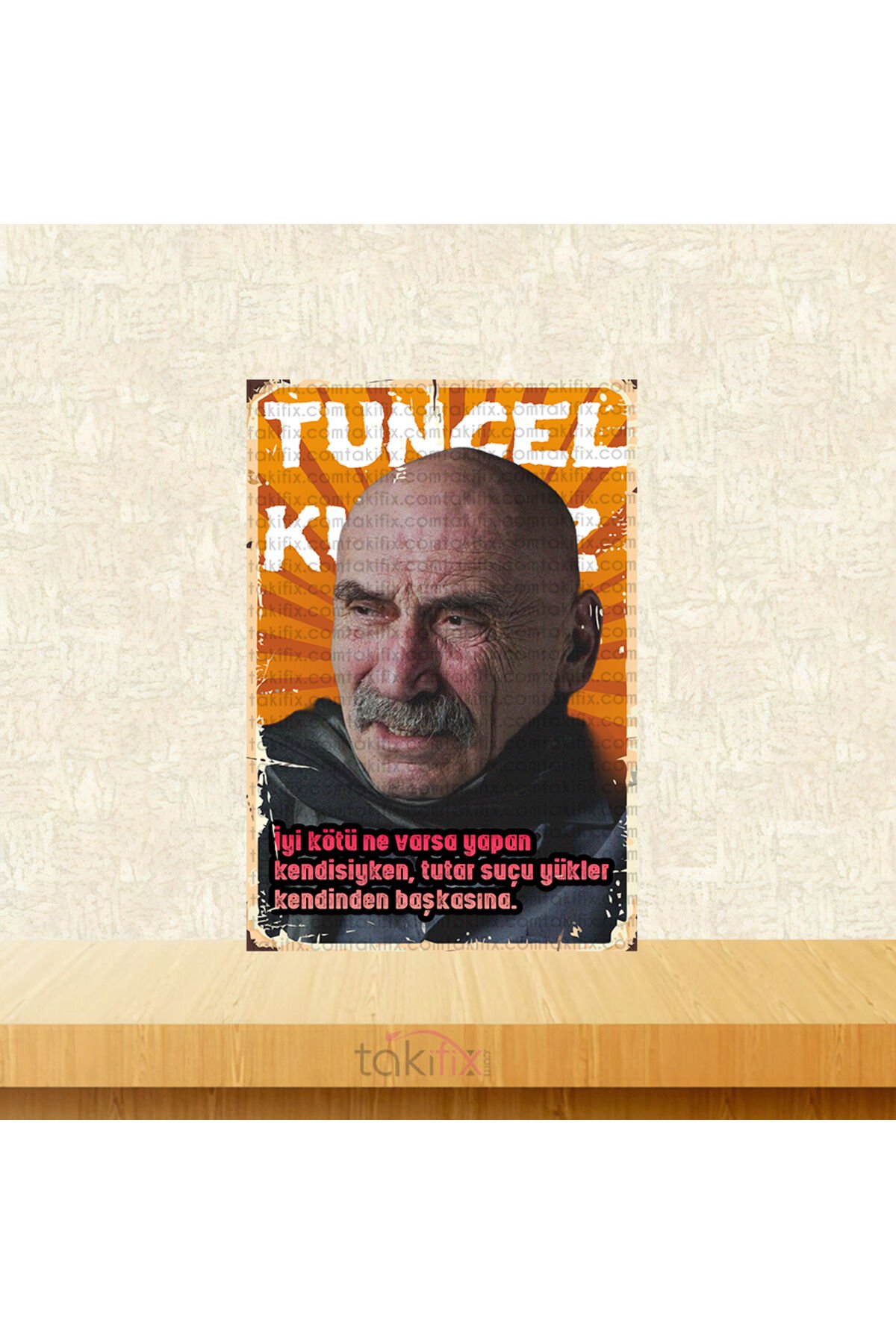 Tuncel Kurtiz Tutar Suçu Yükler Kendinden Başkasına 20x30 Cm Retro Ahşap Tablo