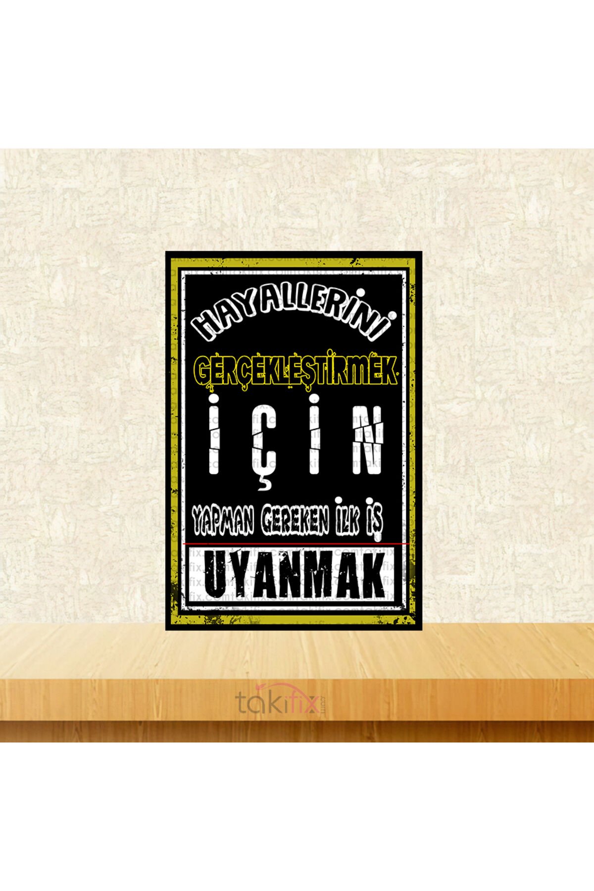 Yapman Gereken İlk İş Uyanmak 20x30 Cm Retro Ahşap Tablo