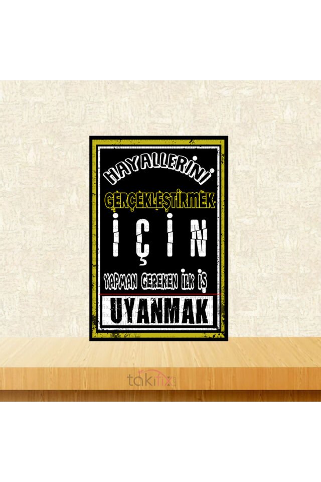 Yapman Gereken İlk İş Uyanmak 20x30 Cm Retro Ahşap Tablo