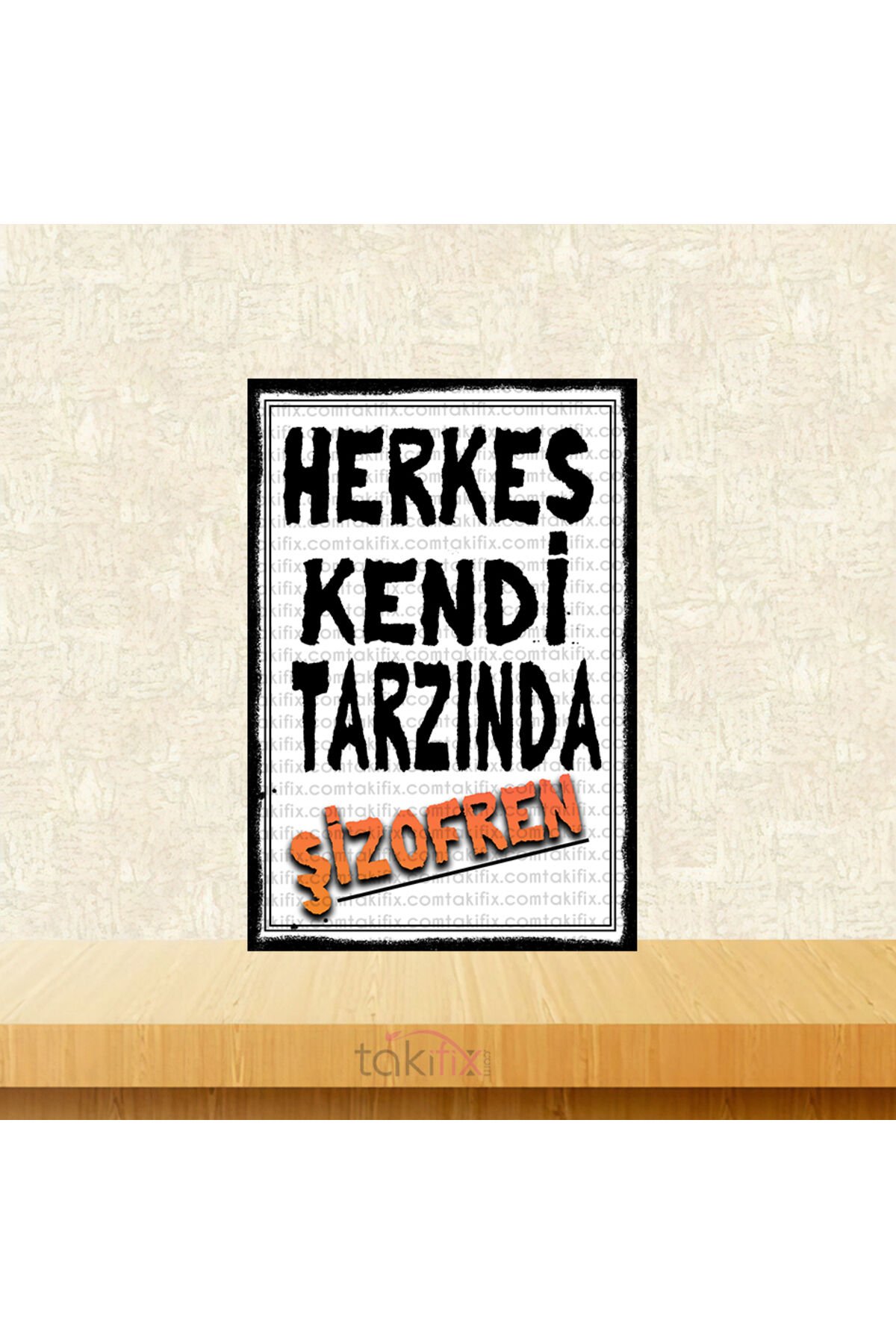 Herkes Kendi Tarzında Şizofren 20x30 Cm Retro Ahşap Tablo