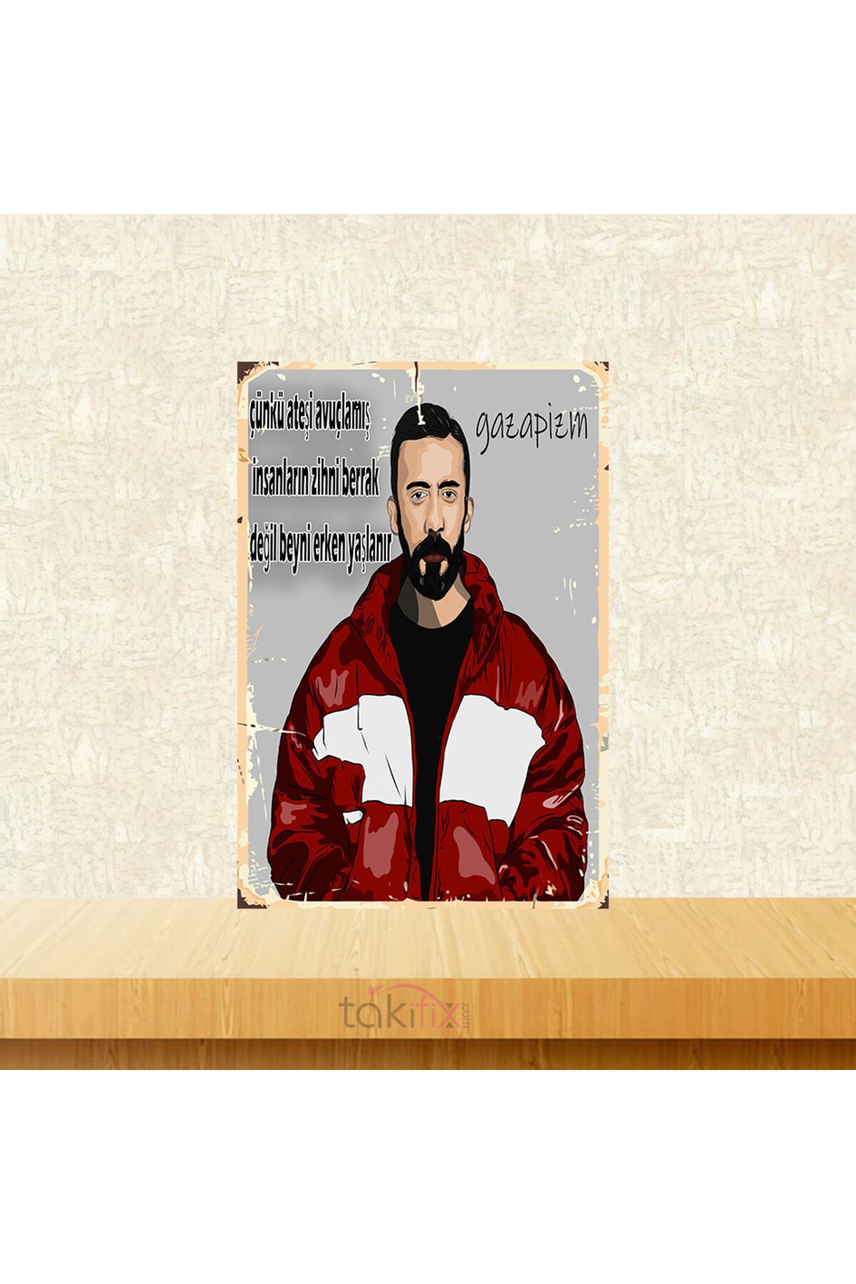 Gazapizm Çünkü Ateşi Avuçlamış İnsanların Zihni Berrak 20x30 Cm Retro Ahşap Tablo