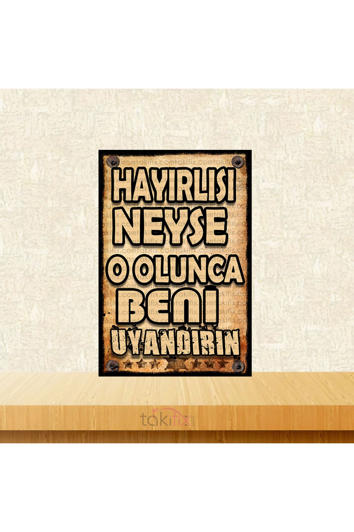 Hayırlısı Neyse O Olunca Beni Uyandırın 20x30 Cm Retro Ahşap Tablo