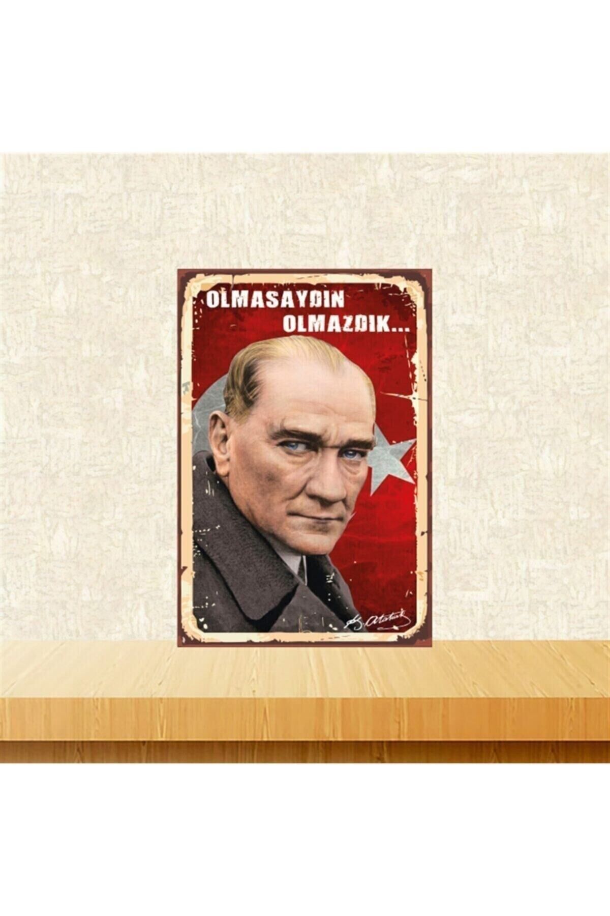 Mustafa Kemal Atatürk Olmasaydın Olmazdık 20-30 Cm Retro Ahşap Tablo Tkfx4717