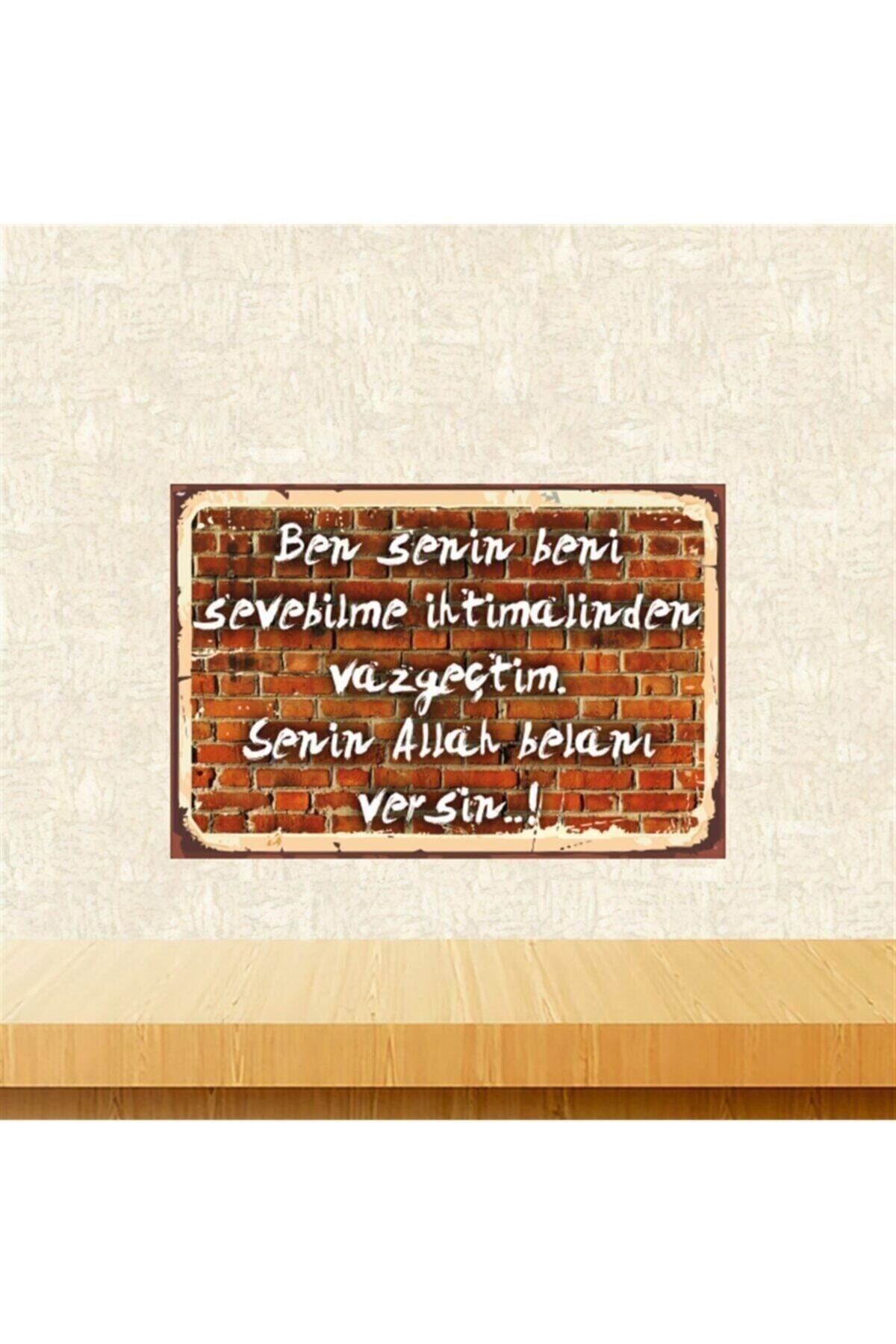 Ben Senin Beni Sevebilme Ihtimalinden Vazgeçtim Tasarımlı 20-30 Cm Retro Ahşap Tablo Tkfx5445