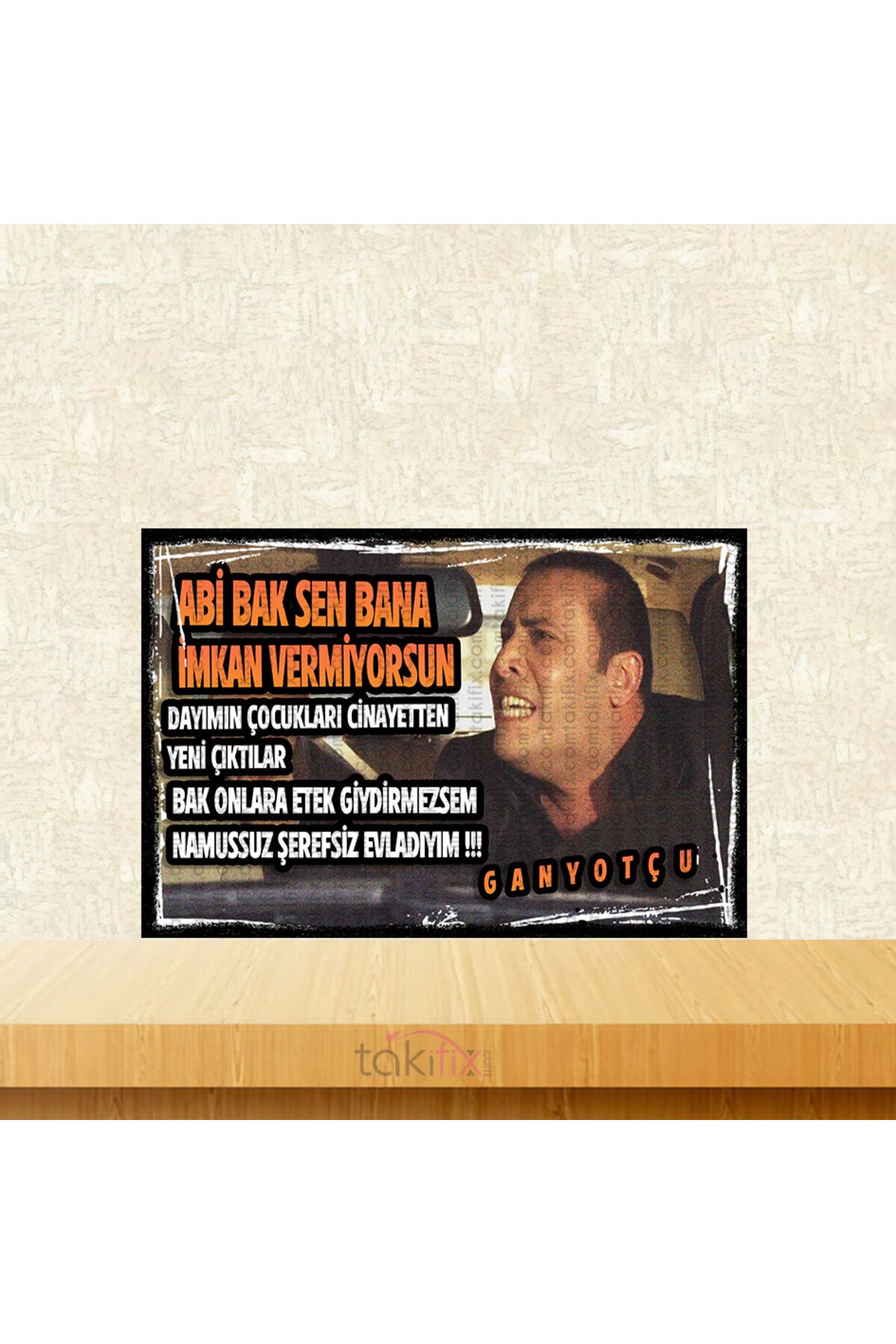 Abi Bak Sen Bana İmkan Vermiyorsun Kolpaçino Ganyotçu Repliği 20x30 Cm Retro Ahşap Tablo