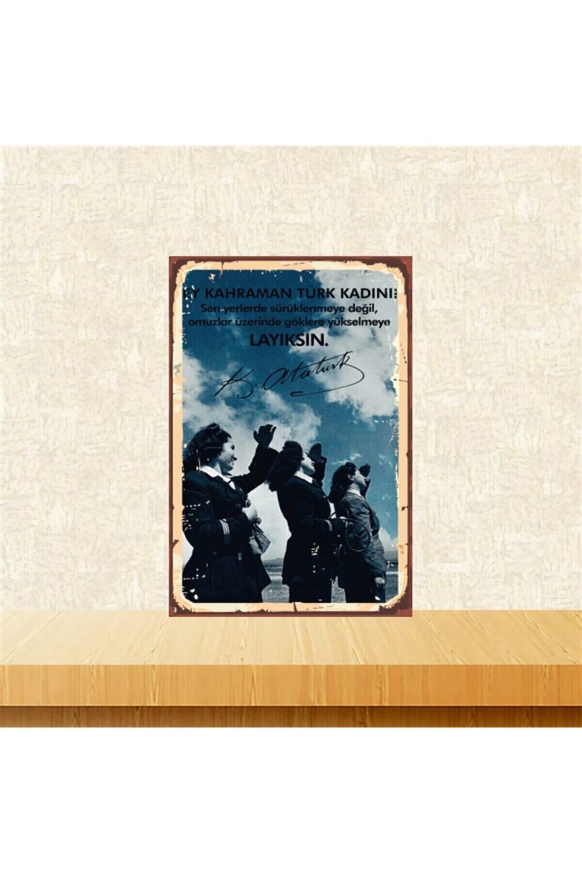 M.kemal Atatürk Ey Kahraman Türk Kadını 20-30 Cm Retro Ahşap Tablo Tkfx4558