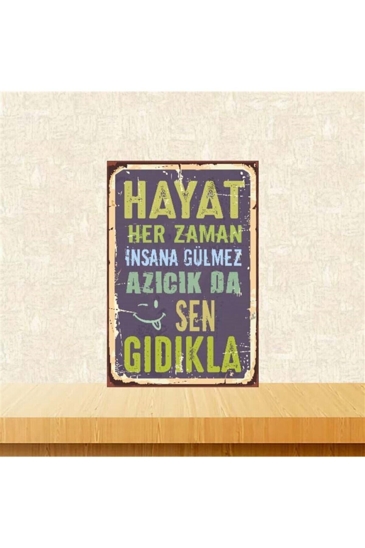 Hayat Her Zaman Insana Gülmez 20-30 Cm Retro Ahşap Poster