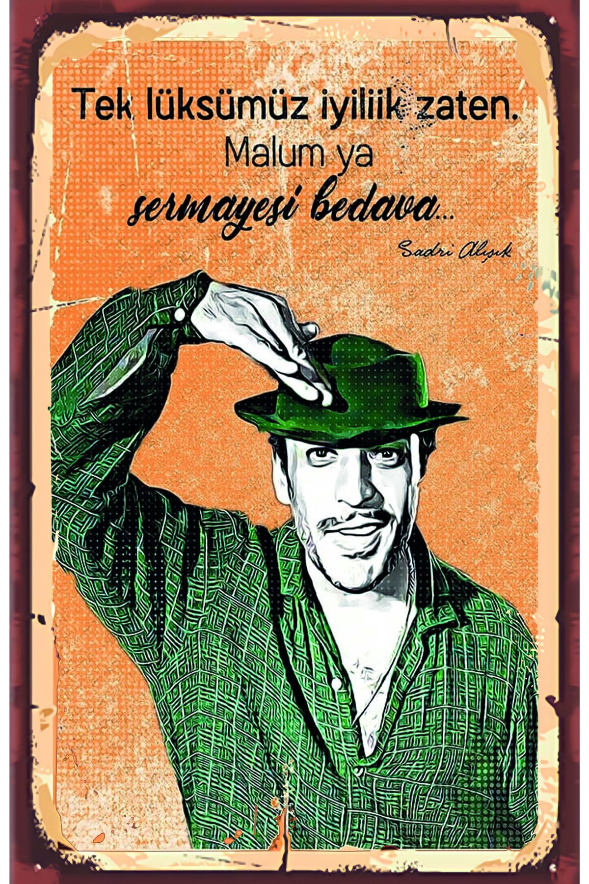 Tek Lüksümüz Iyilik Zaten , Malum Ya , Sermayesi Bedava Yeşilcam Nostalji Retro Ahşap Poster