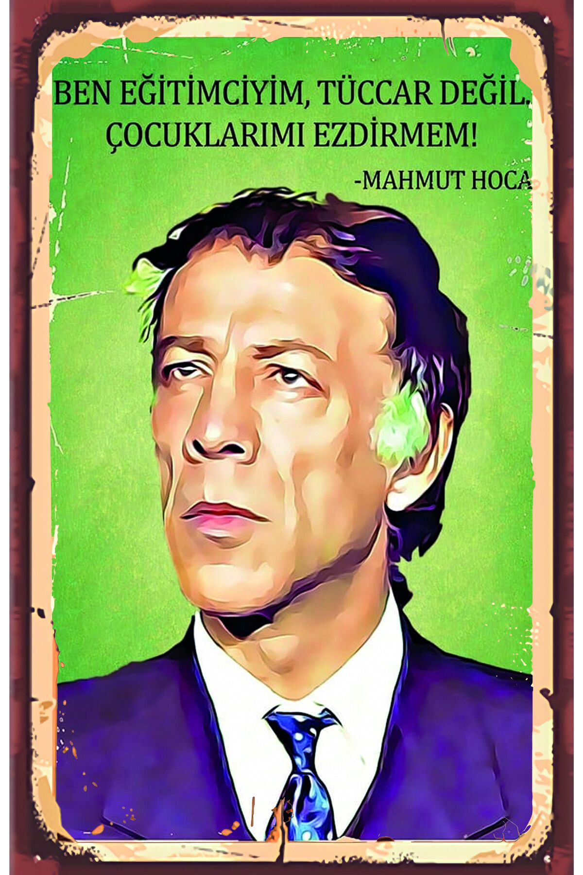 Ben Eğitimciyim , Tüccar Değilim Mahmut Hoca - Yeşilcam Nostalji Retro Ahşap Poster