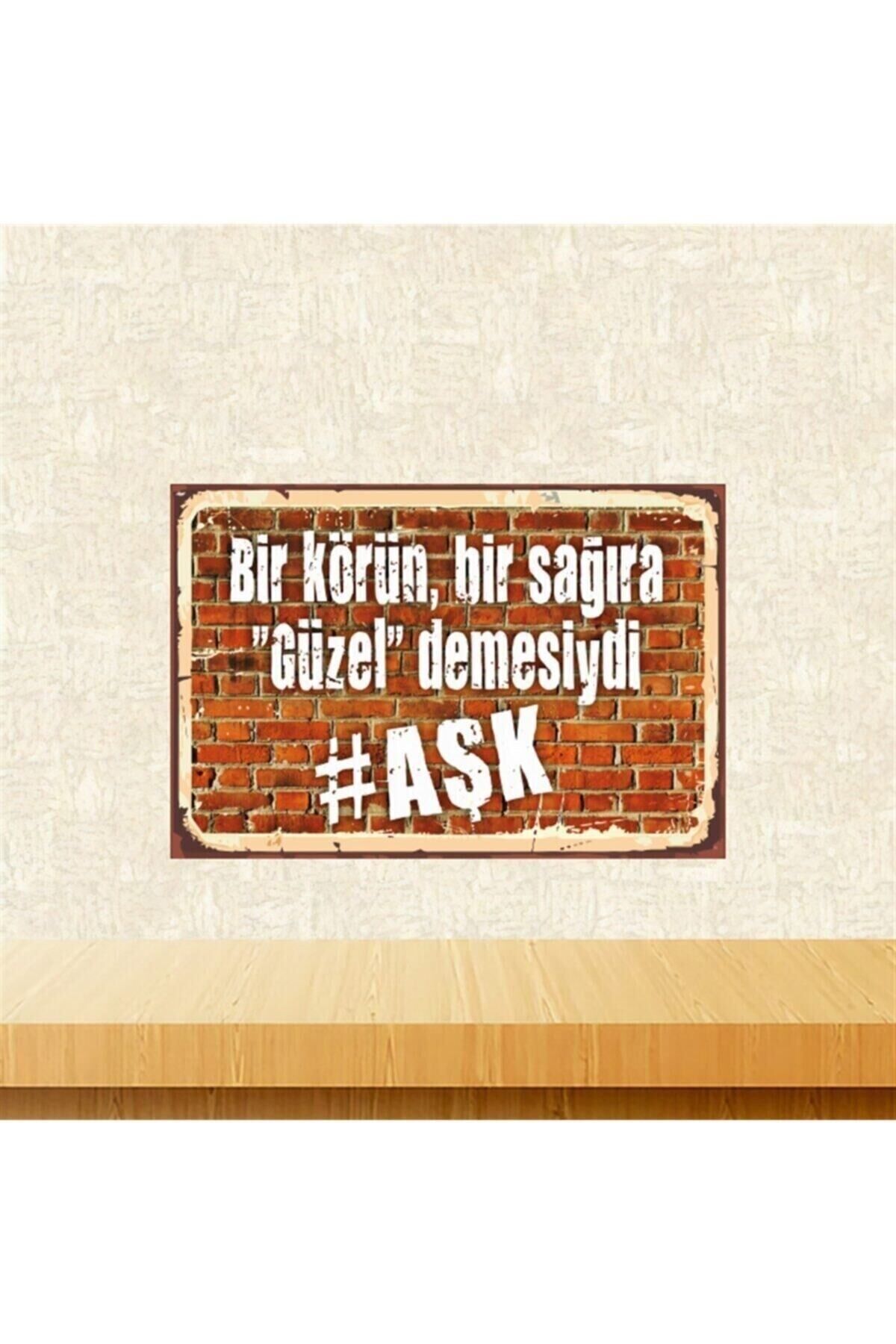 Bir Körün Bir Sağıra Güzel Demesiydi Aşk Retro Ahşap Tablo