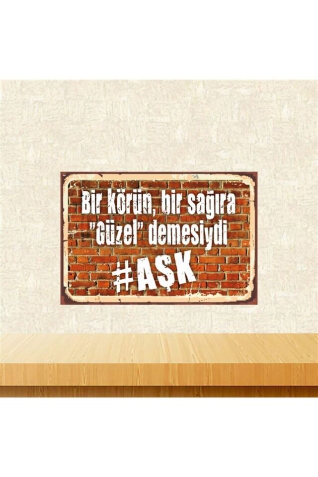 Bir Körün Bir Sağıra Güzel Demesiydi Aşk Retro Ahşap Tablo