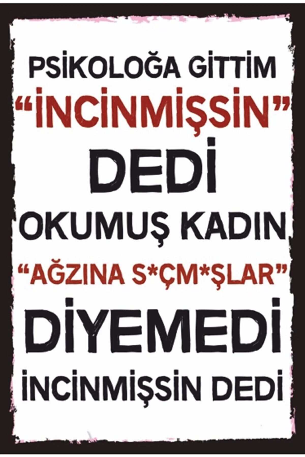 Psikoloğa Gittim Incinmişsin Dedi Komik Sözler Retro Ahşap Poster