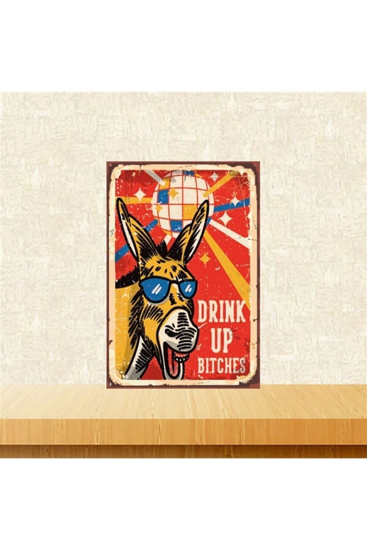Drink Up Bitches 20-30 Cm Retro Ahşap Tablo Tkfx5205