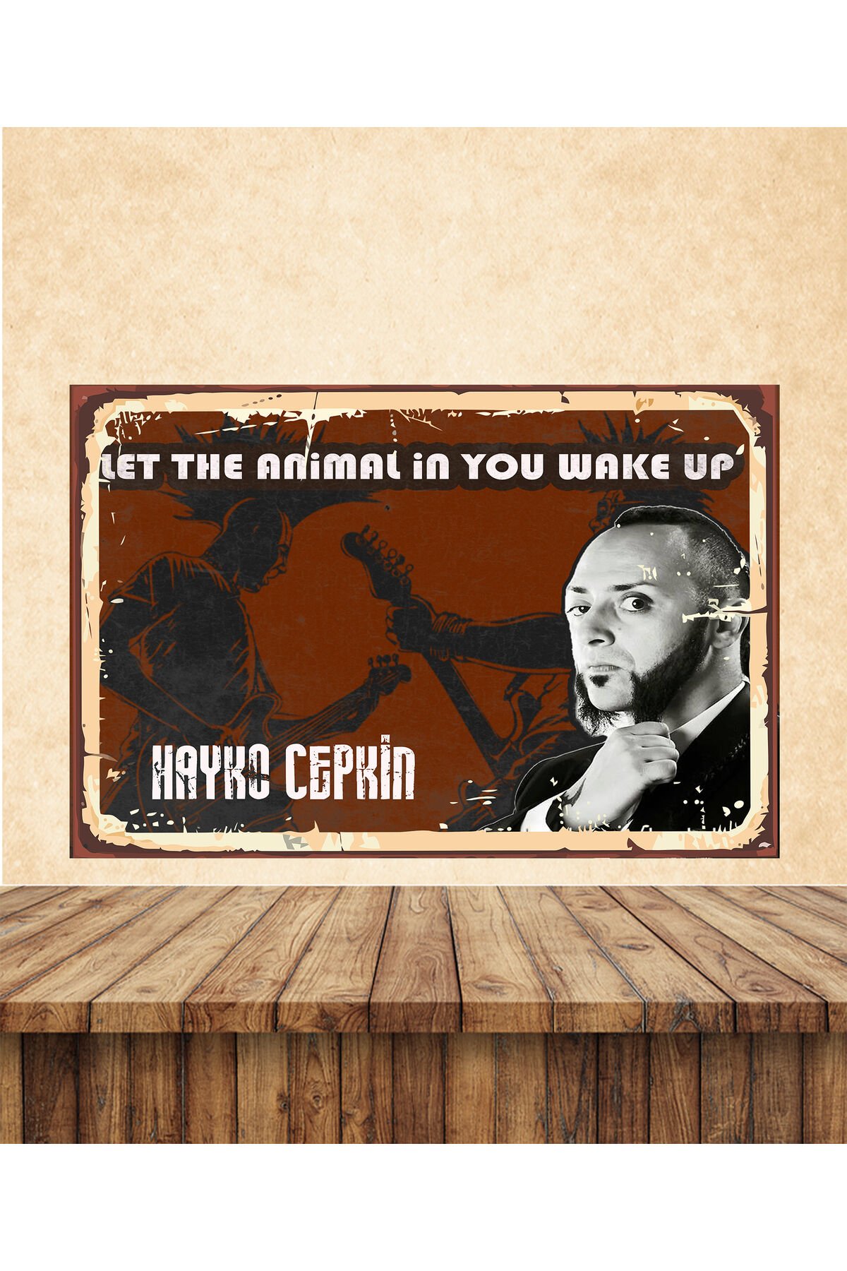 Hayko CepkinLet The Animal İn You Wake Up Temalı 20 x 30 CM MDF Tablo