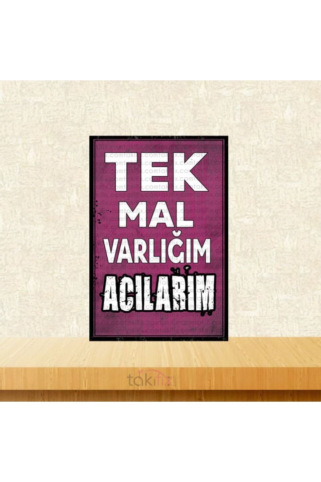 Tek Mal Varlığım Acılarım 20x30 Cm Retro Ahşap Tablo