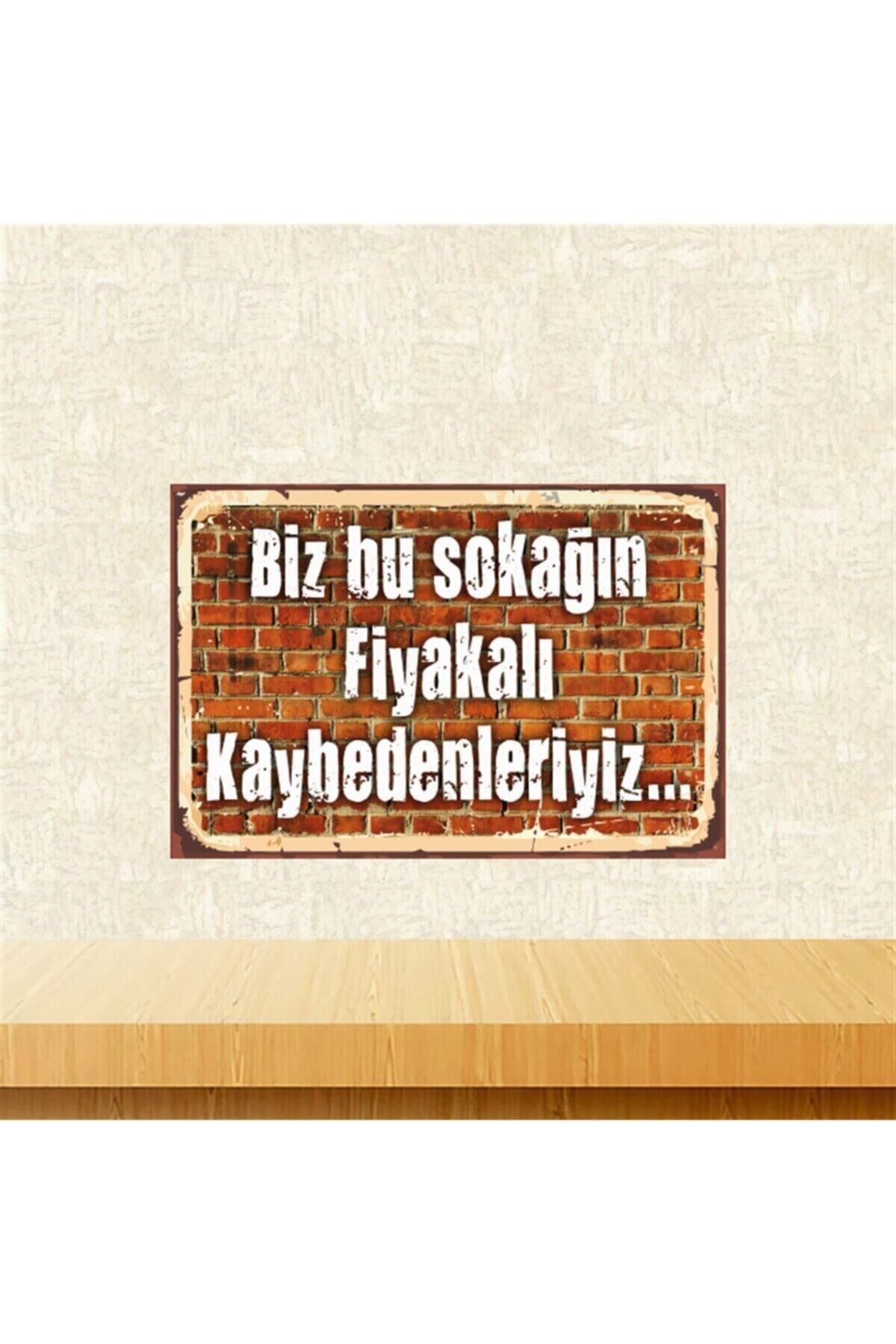 Beyaz Biz Bu Sokağın Fiyakalı Kaybedenleriyiz Retro Ahşap Tablo Tkfx5525