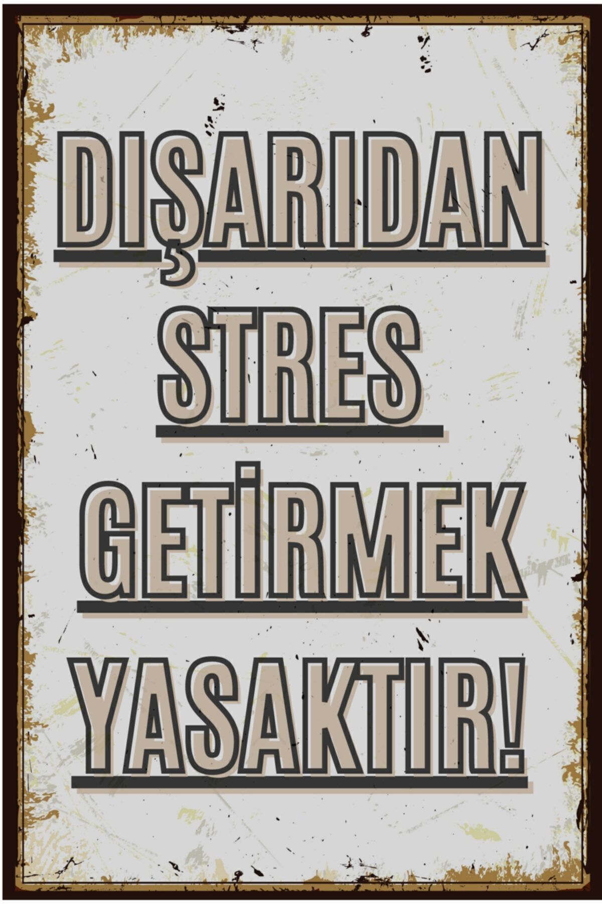 Dışarıdan Stres Getirmek Yasaktır Retro Ahşap Poster 002
