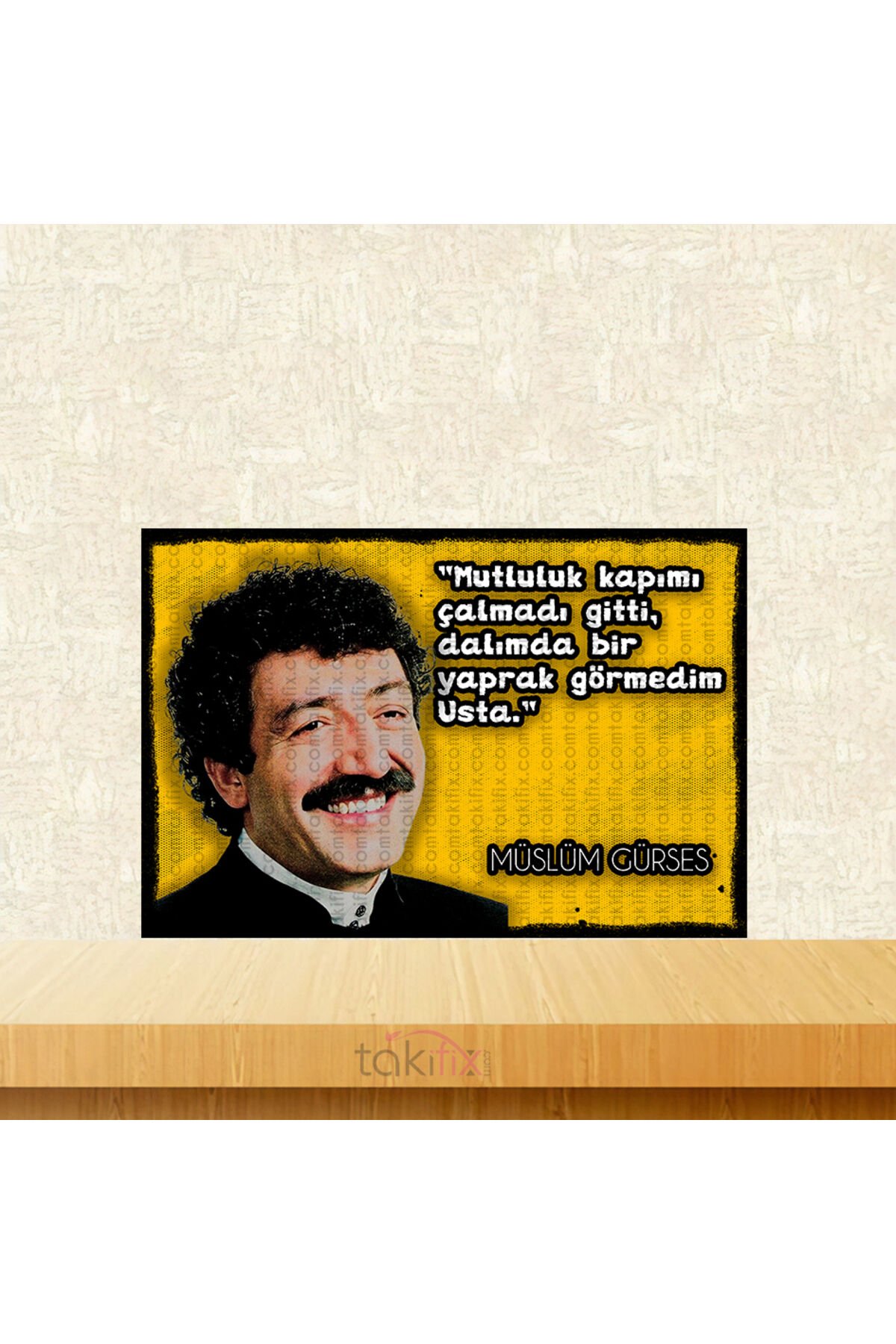 Mutluluk Kapımı Çalmadı Gitti Müslüm Gürses 20x30 Cm Retro Ahşap Tablo