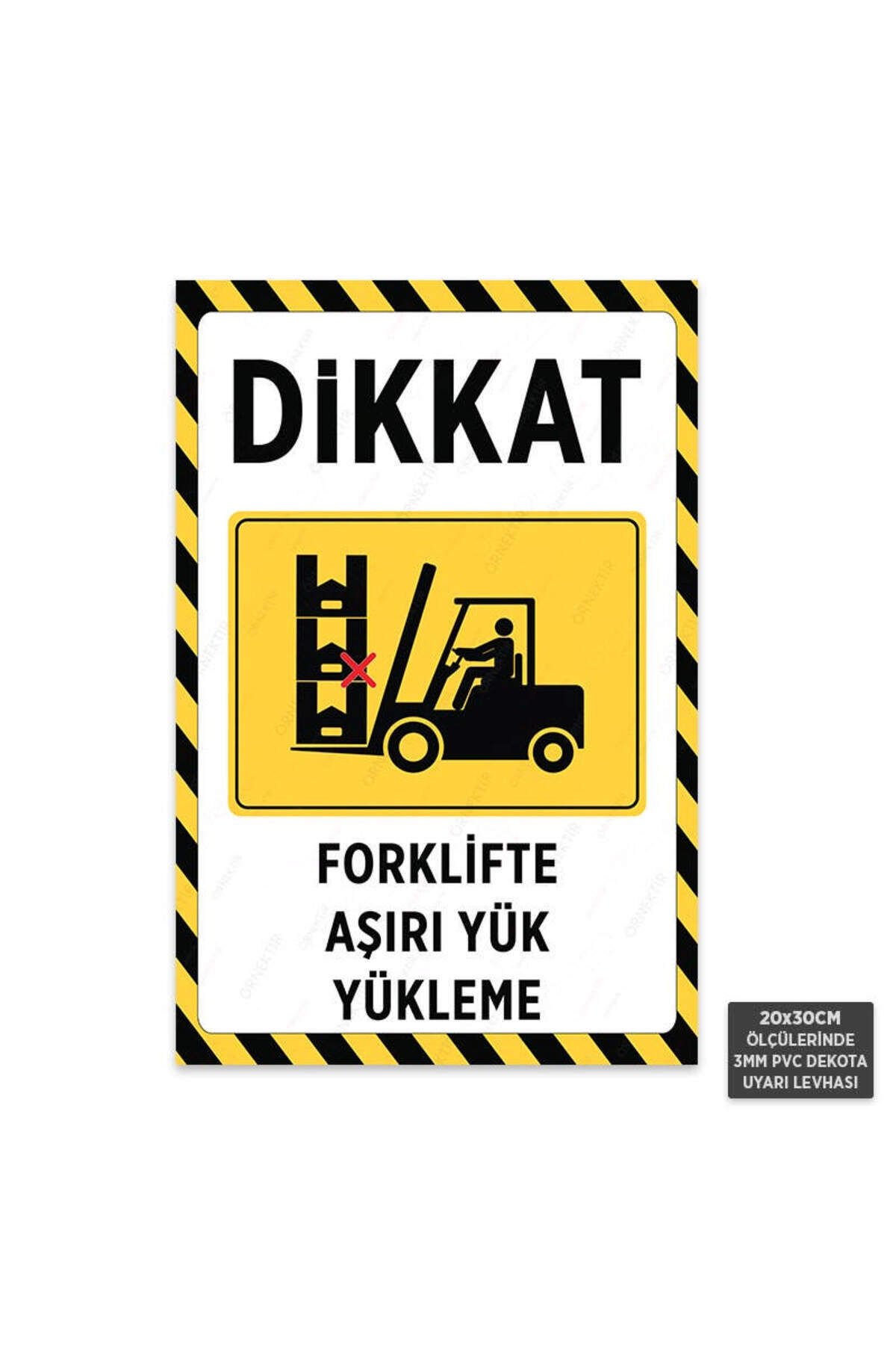 U1025 - Forklifte Aşırı Yük Yükleme Dekota Uyarı Levhası (20x30cm)